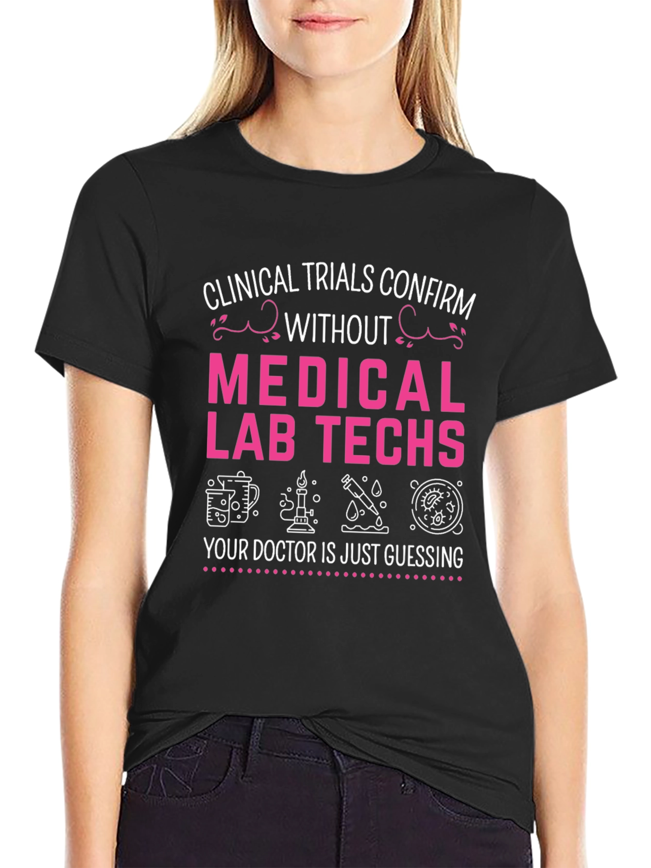 Medical Lab Tech T-Shirt - Clinical Trials Confirm Tee