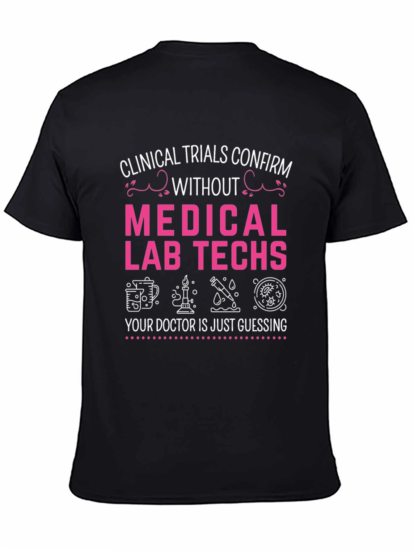 Medical Lab Tech T-Shirt - Clinical Trials Confirm Tee