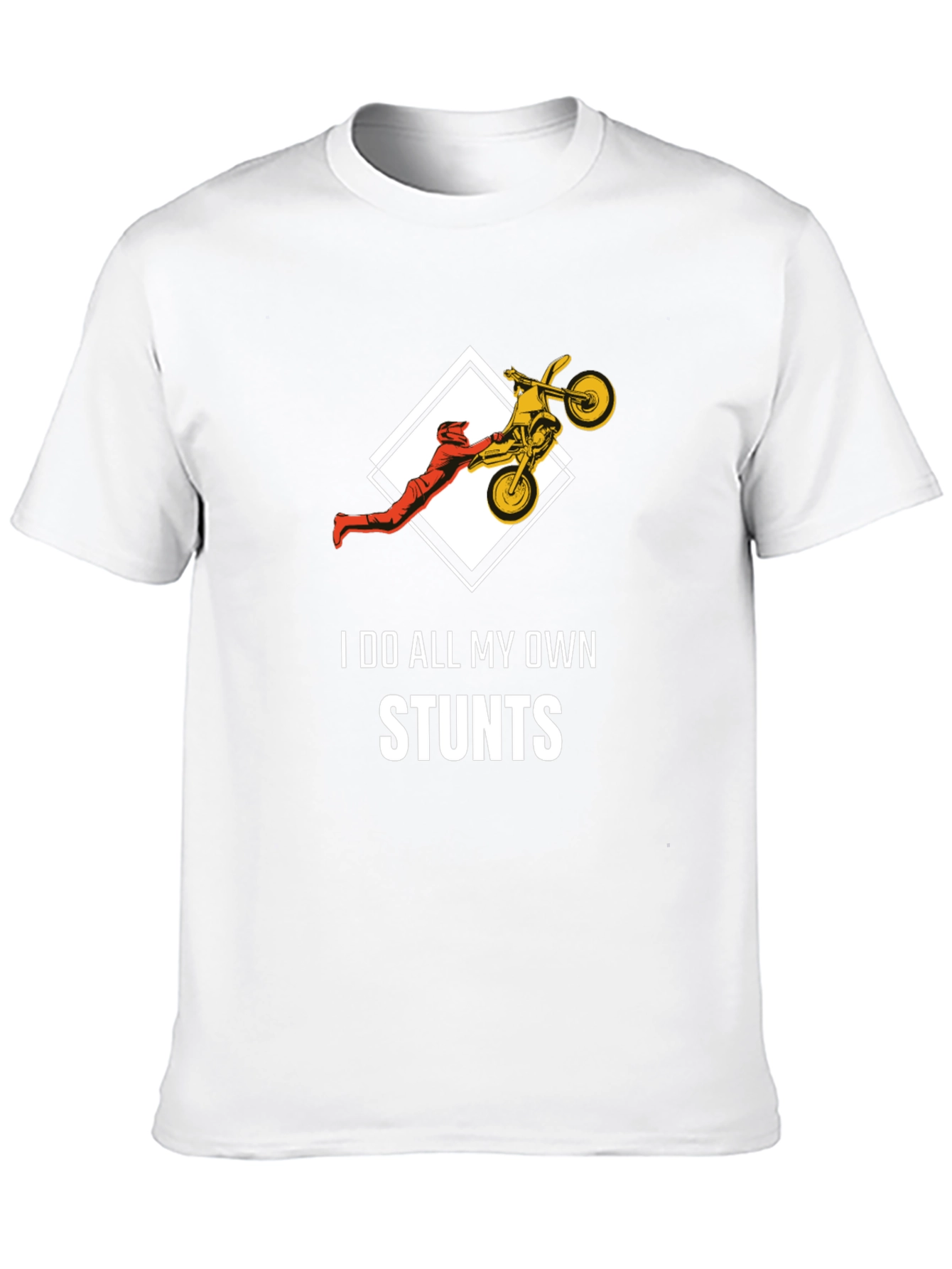 Stunt Rider T-Shirt: I Do All My Own Stunts
