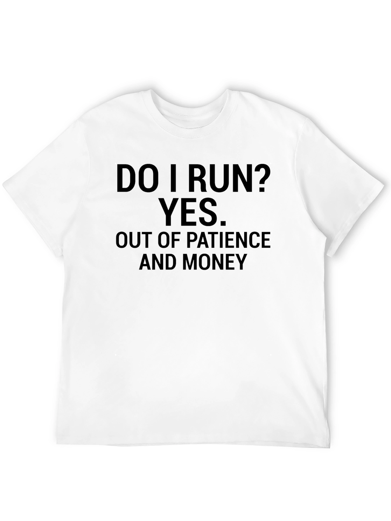Humorous Do I Run? Graphic Tee