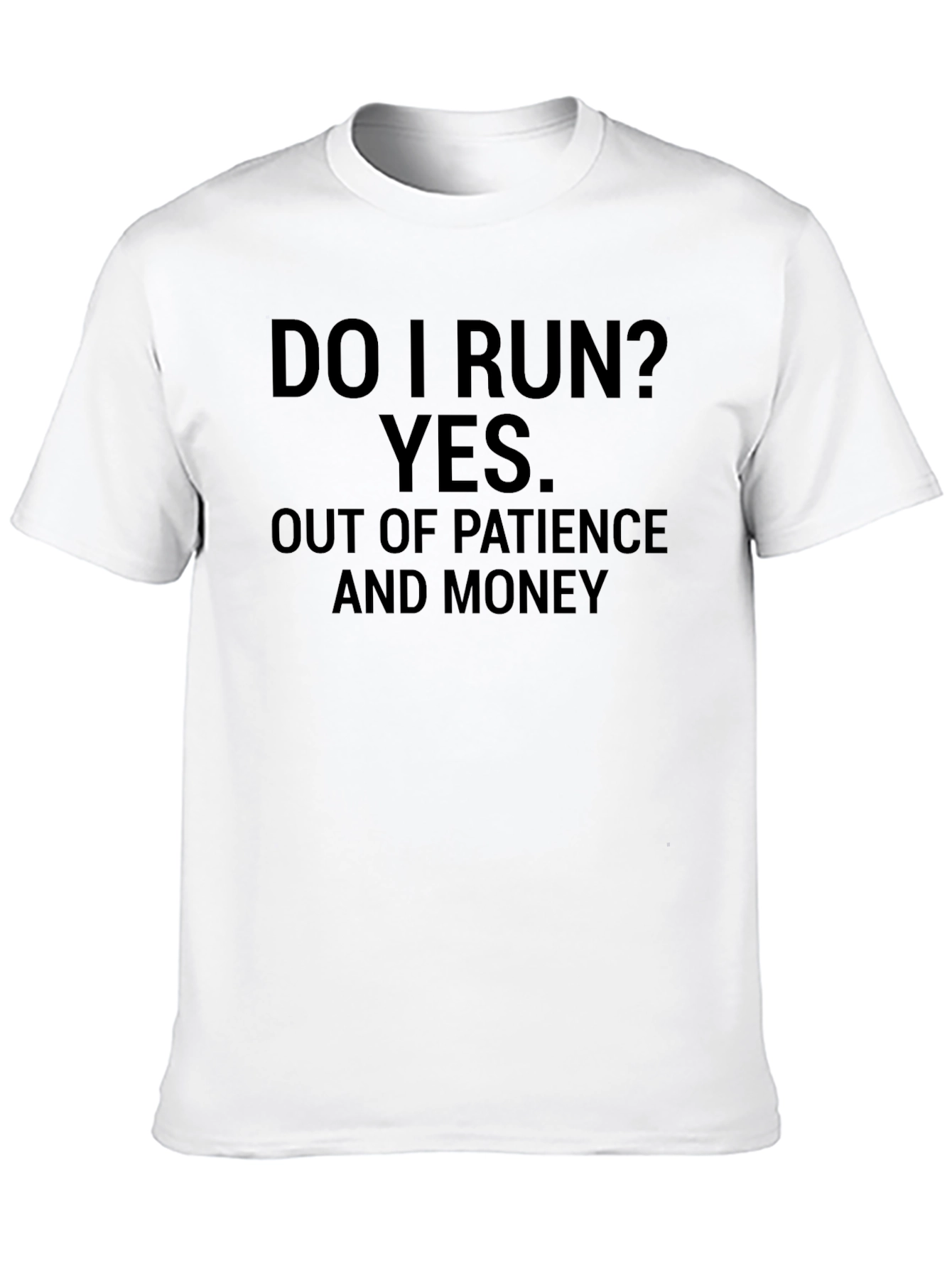 Humorous Do I Run? Graphic Tee