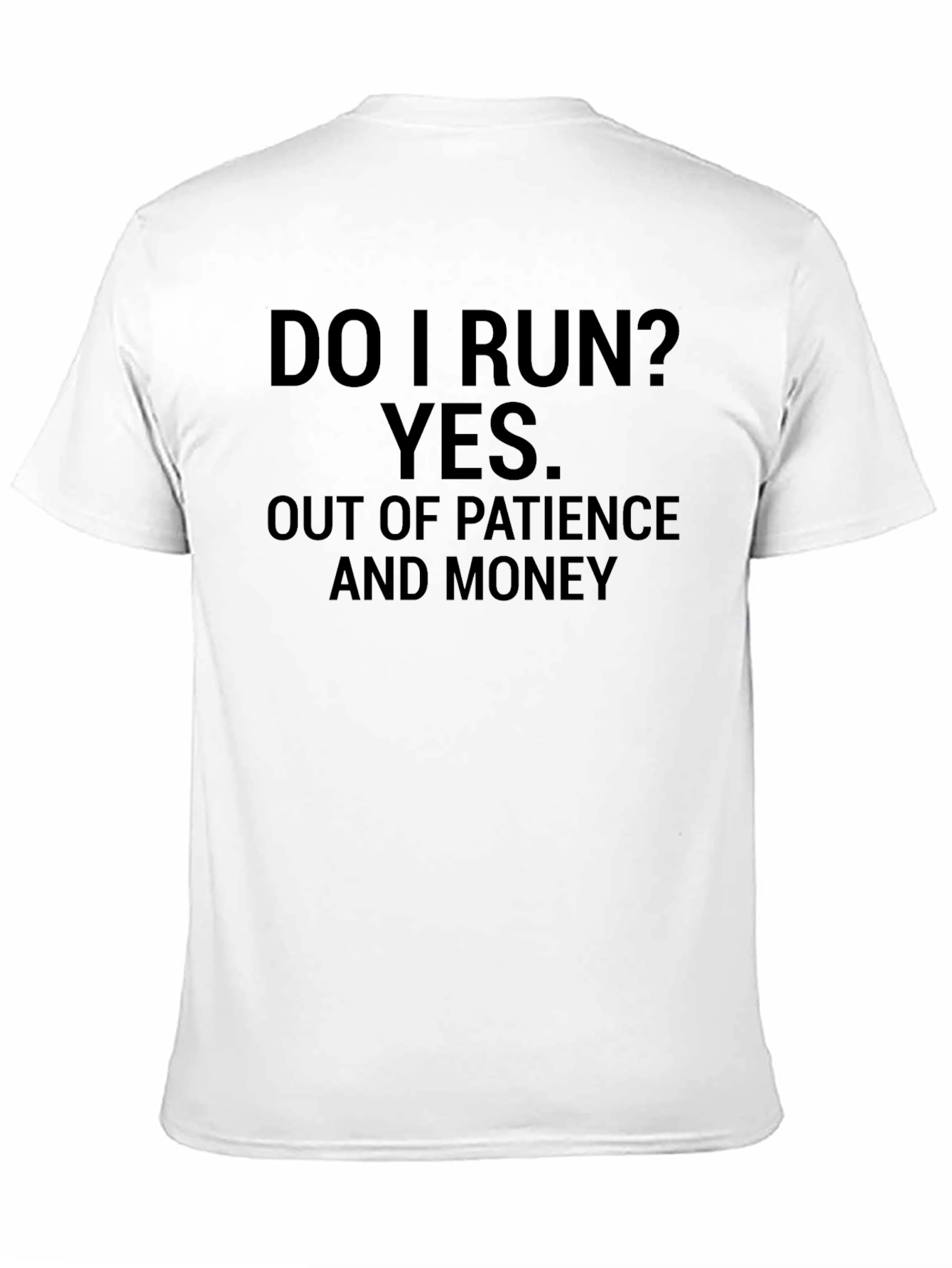 Humorous Do I Run? Graphic Tee