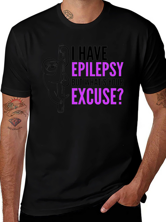 Epilepsy Sloth T-Shirt: Whats Your Excuse?