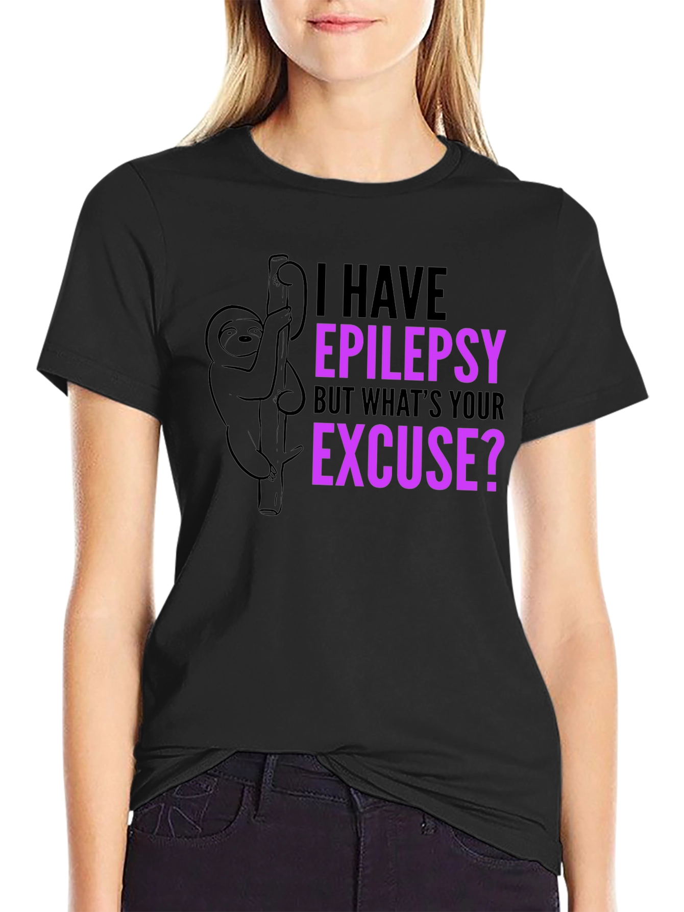 Epilepsy Sloth T-Shirt: Whats Your Excuse?