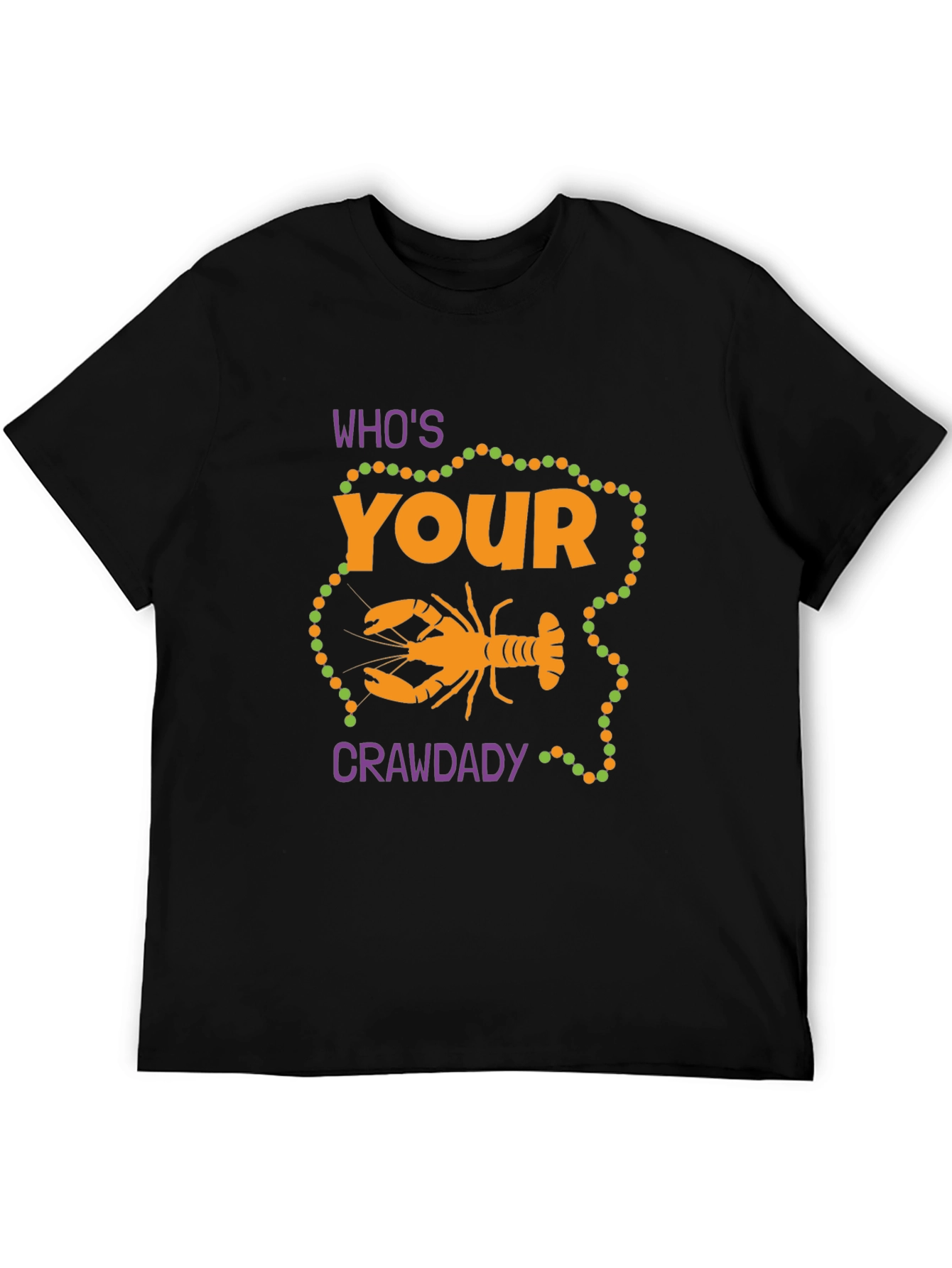 Whos Your Crawdaddy? Mardi Gras T-Shirt
