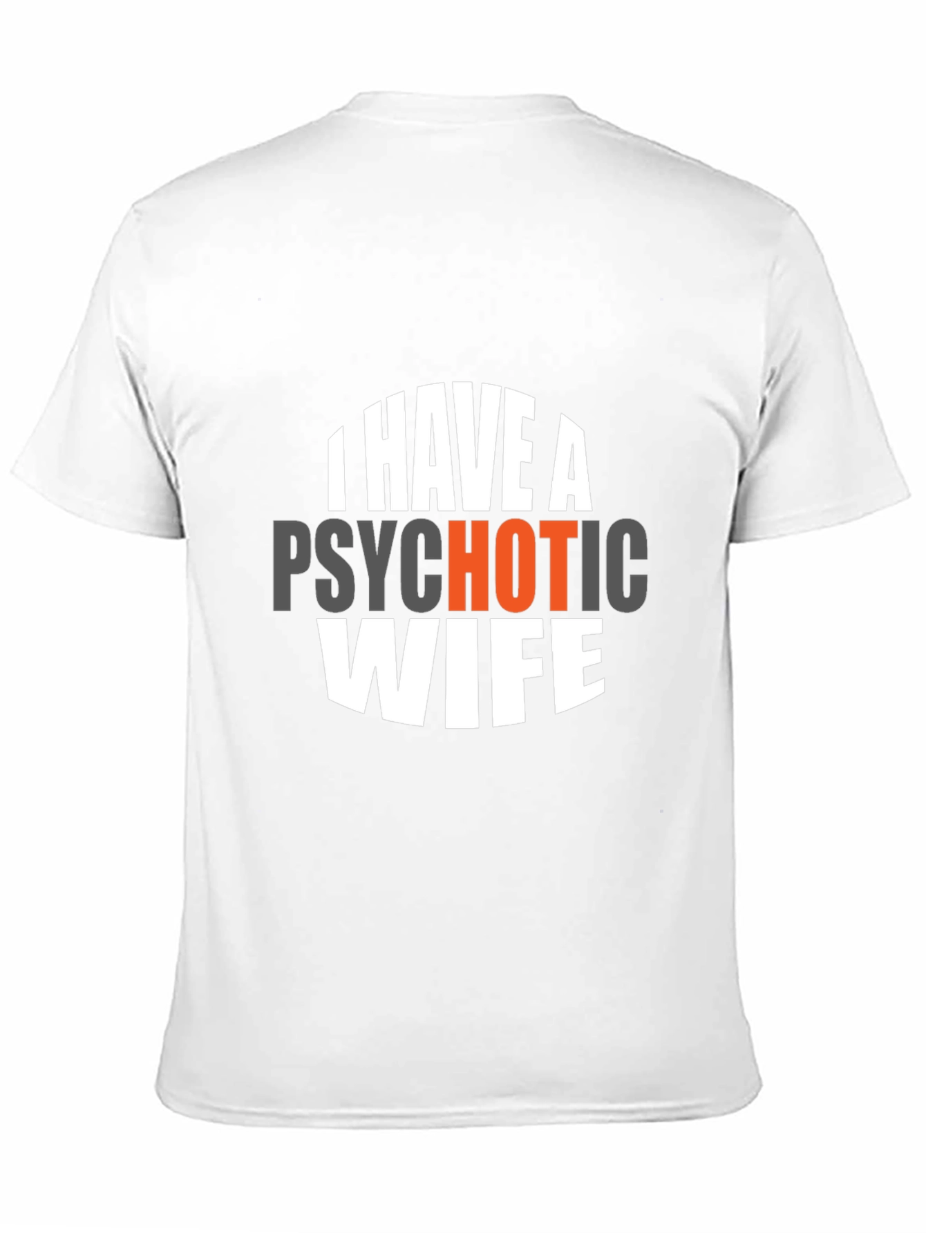 Psychotic Wife Funny Graphic Novelty T-Shirt