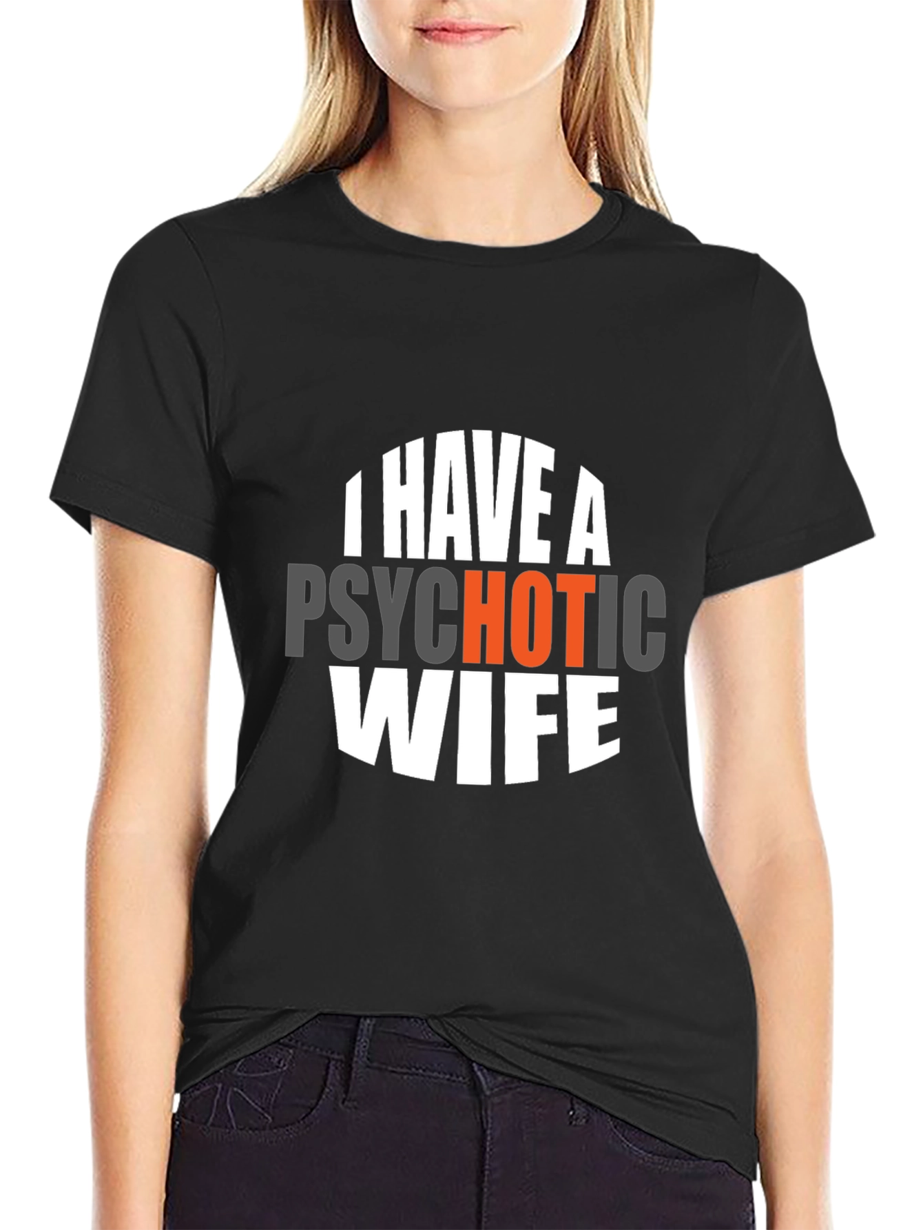 Psychotic Wife Funny Graphic Novelty T-Shirt