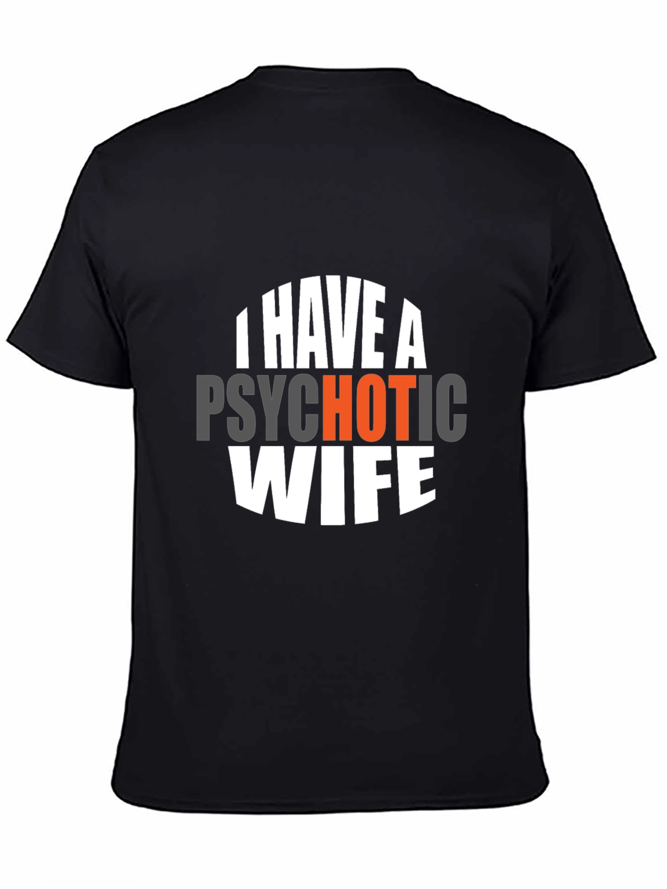 Psychotic Wife Funny Graphic Novelty T-Shirt