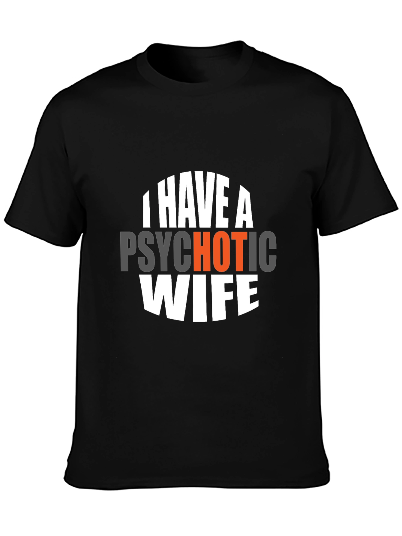 Psychotic Wife Funny Graphic Novelty T-Shirt