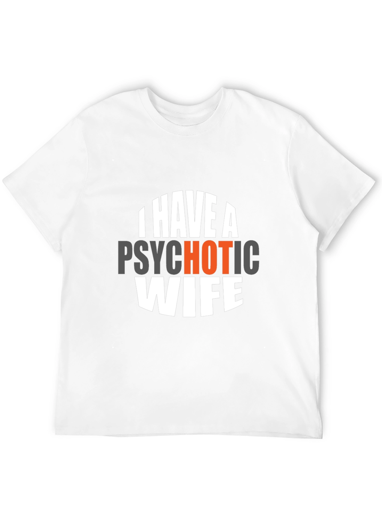 Psychotic Wife Funny Graphic Novelty T-Shirt