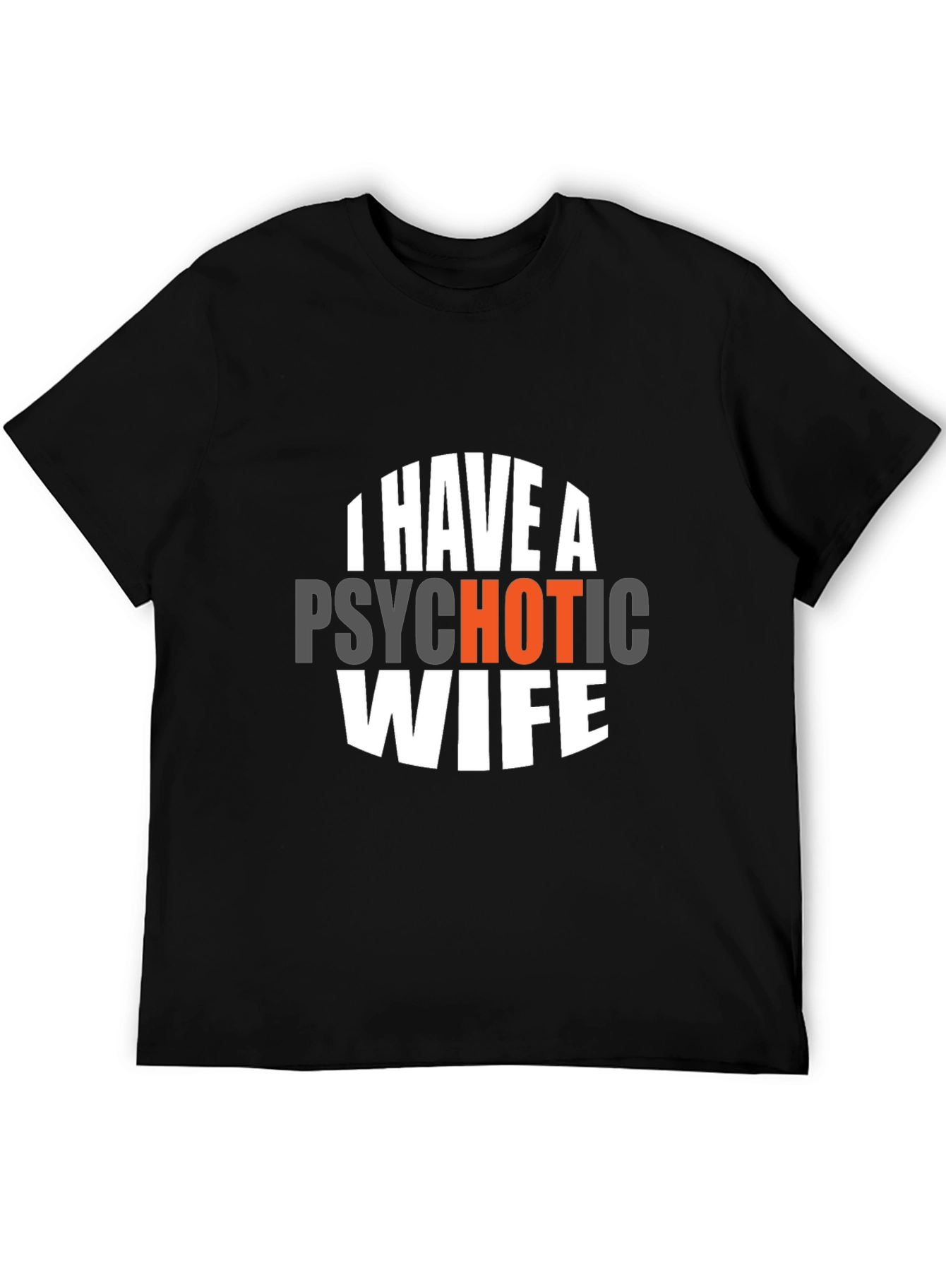 Psychotic Wife Funny Graphic Novelty T-Shirt