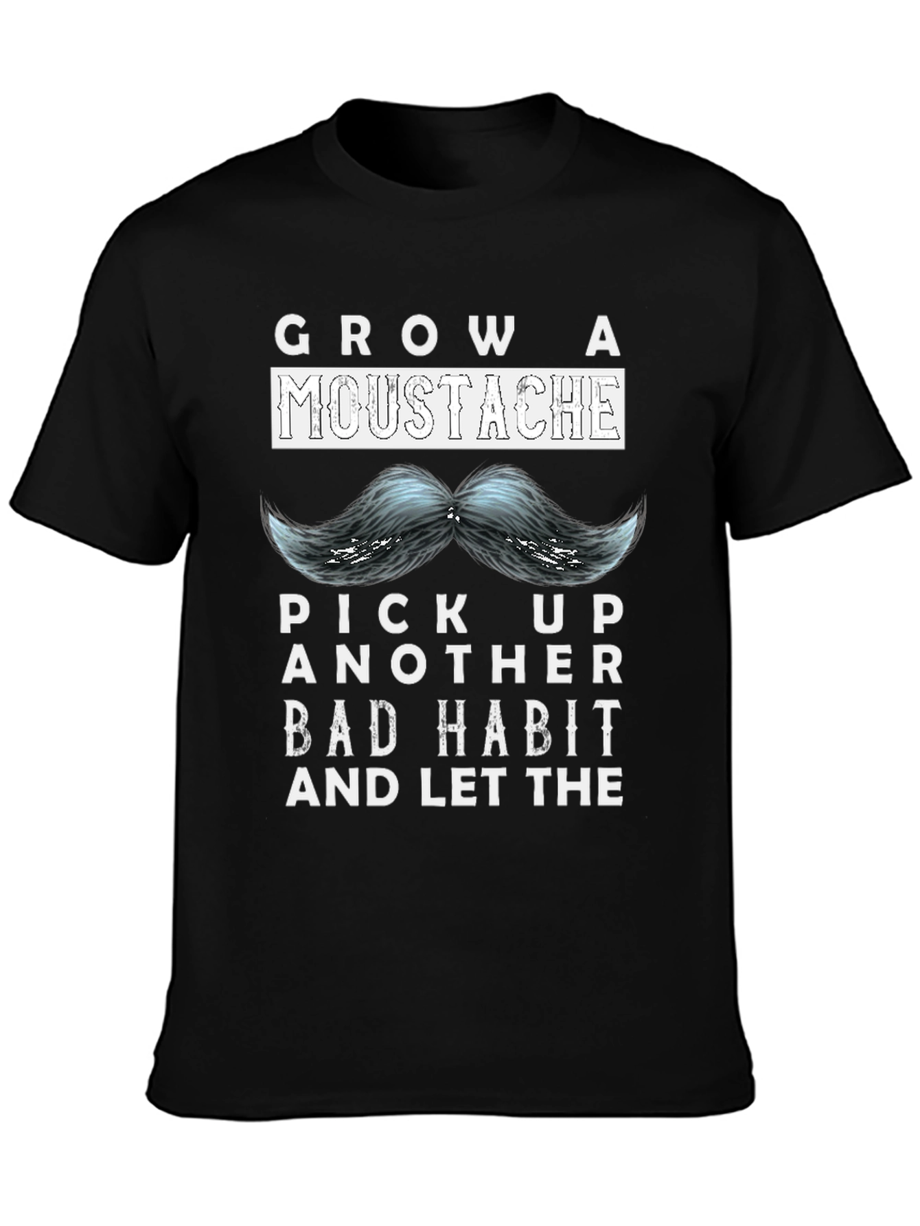 Grow a Moustache T-Shirt