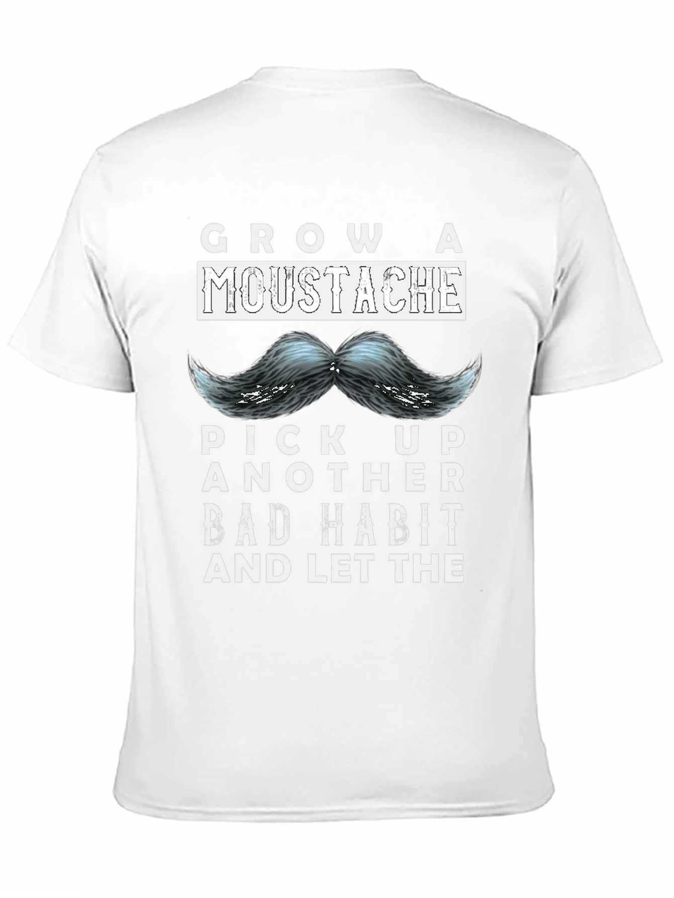 Grow a Moustache T-Shirt