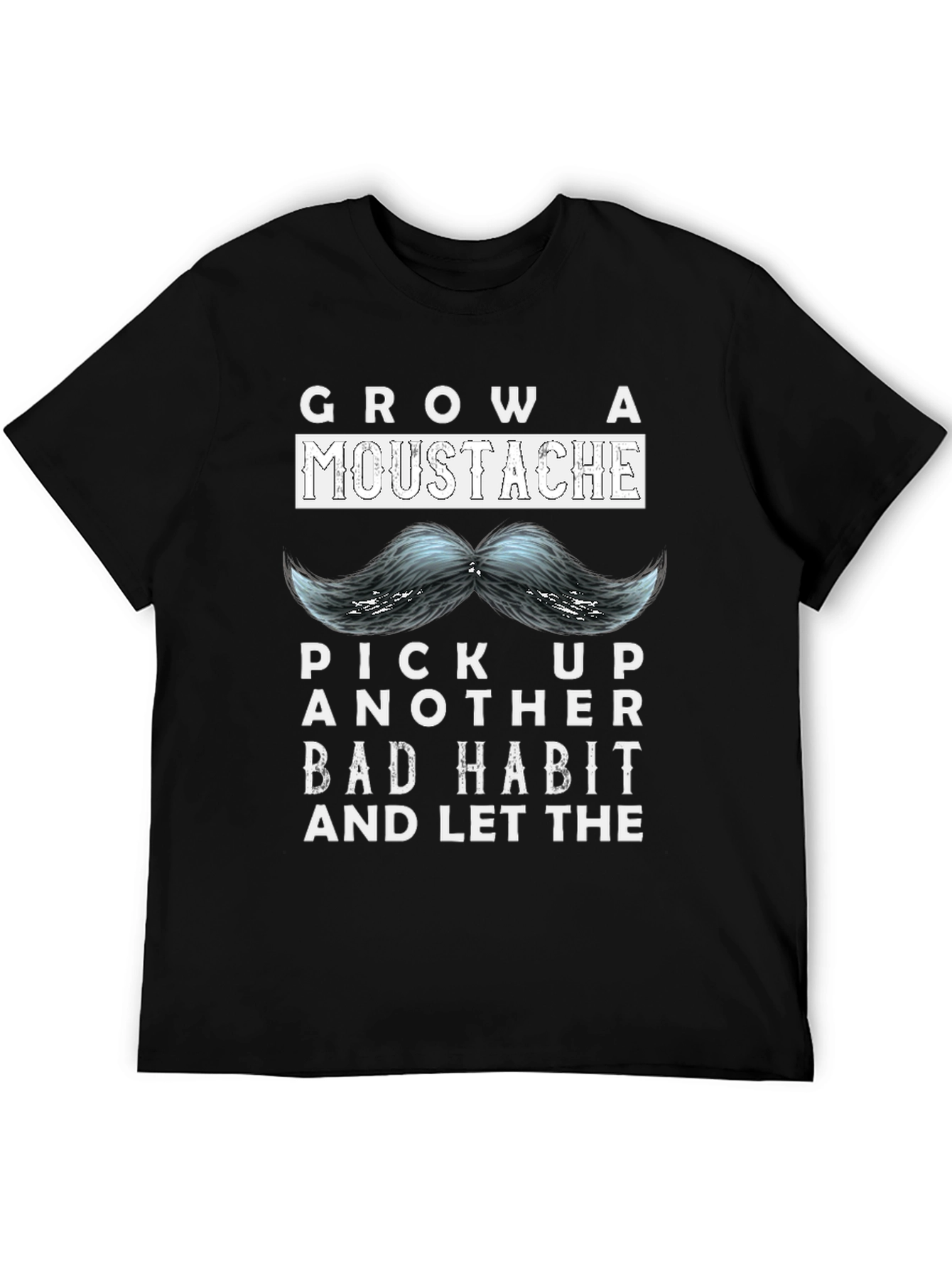 Grow a Moustache T-Shirt