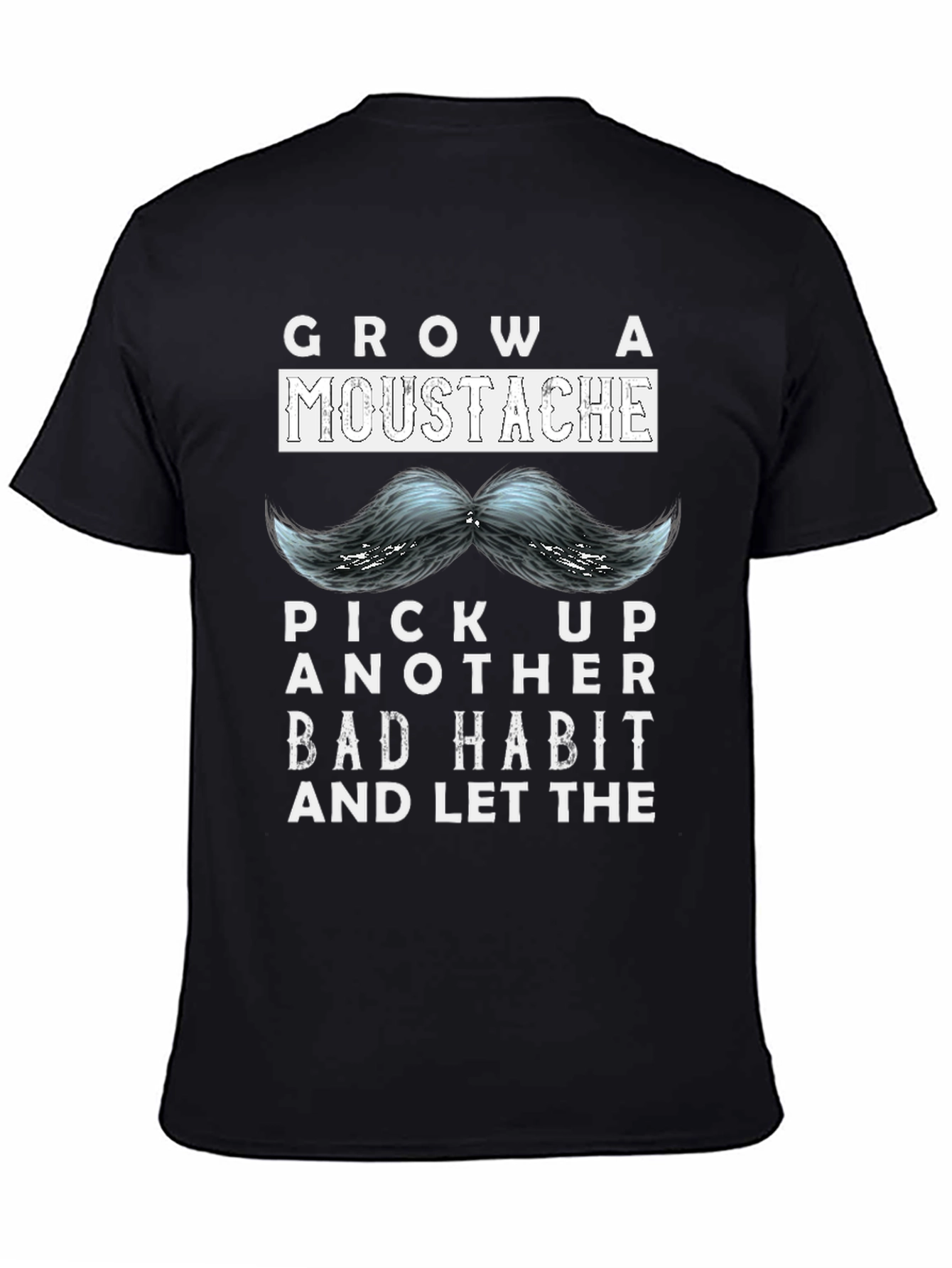 Grow a Moustache T-Shirt