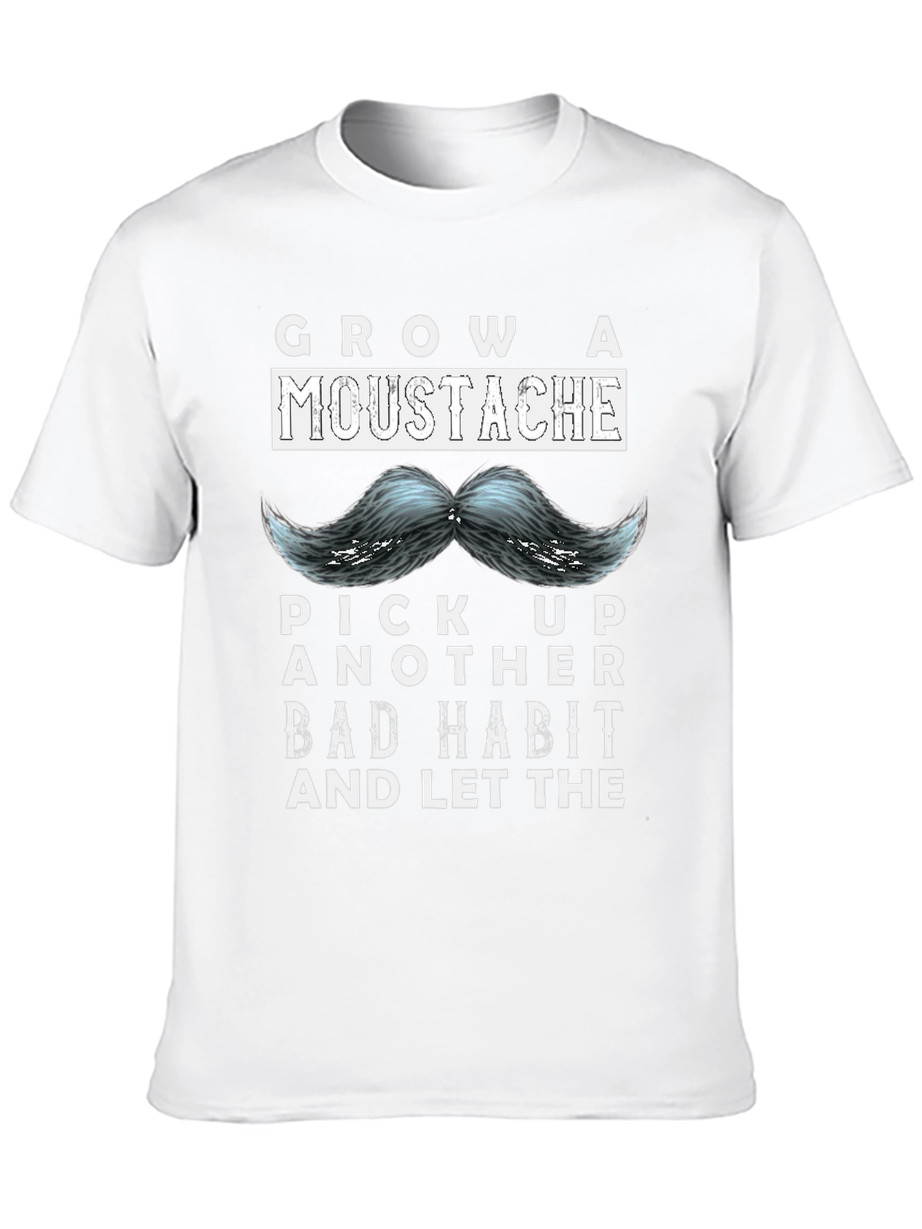 Grow a Moustache T-Shirt