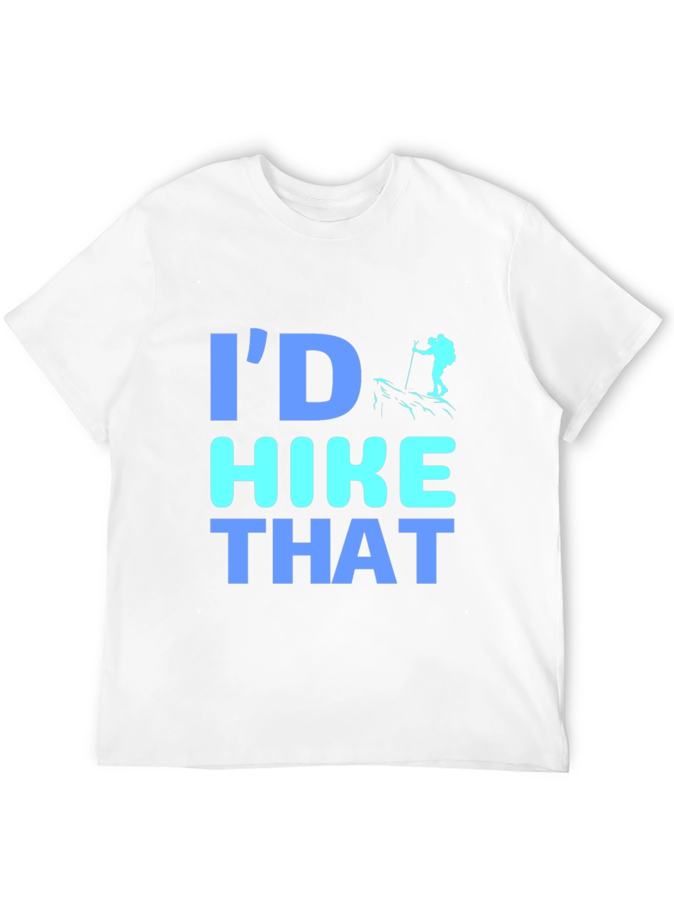 Id Hike That Graphic T-Shirt