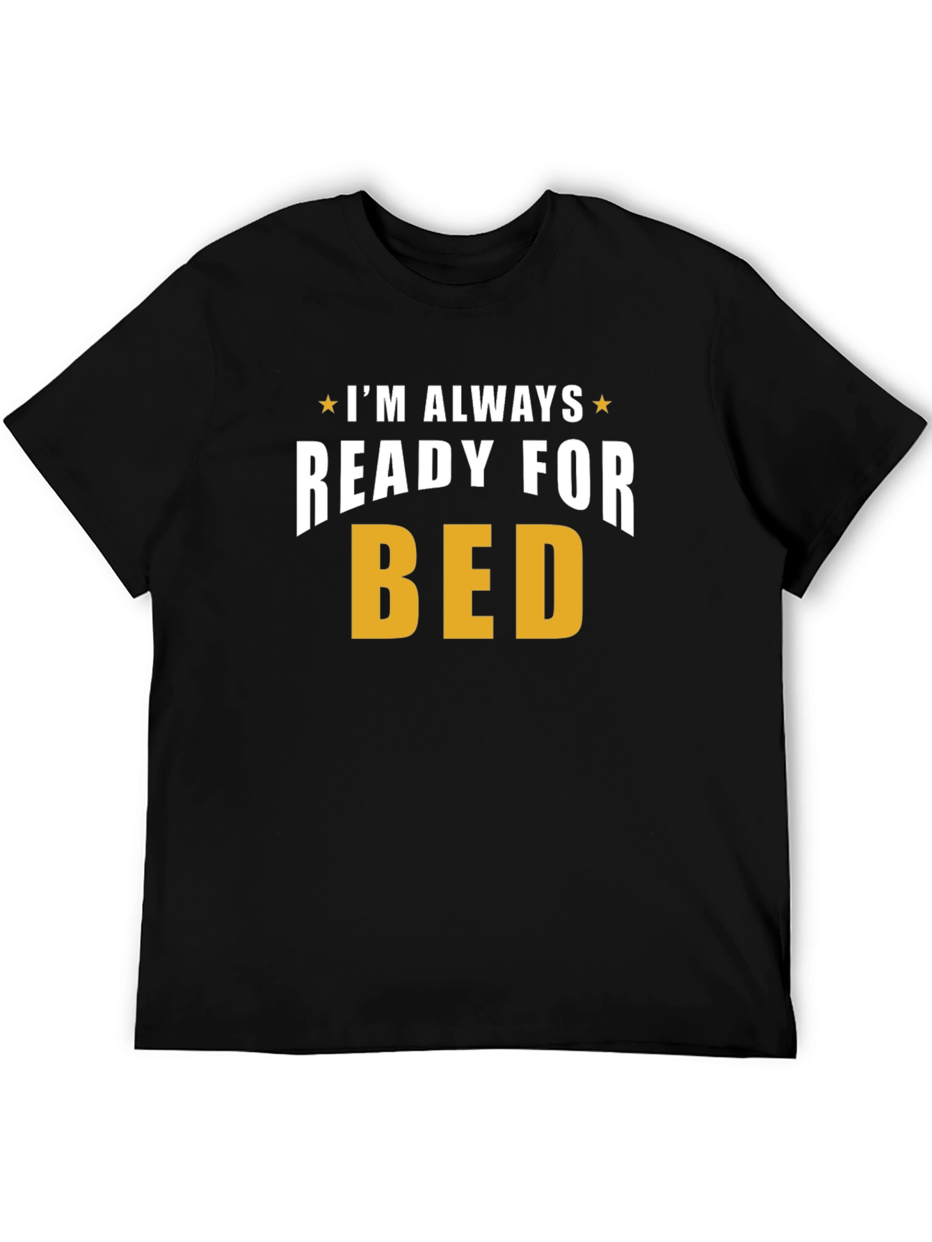 Always Ready for Bed T-Shirt
