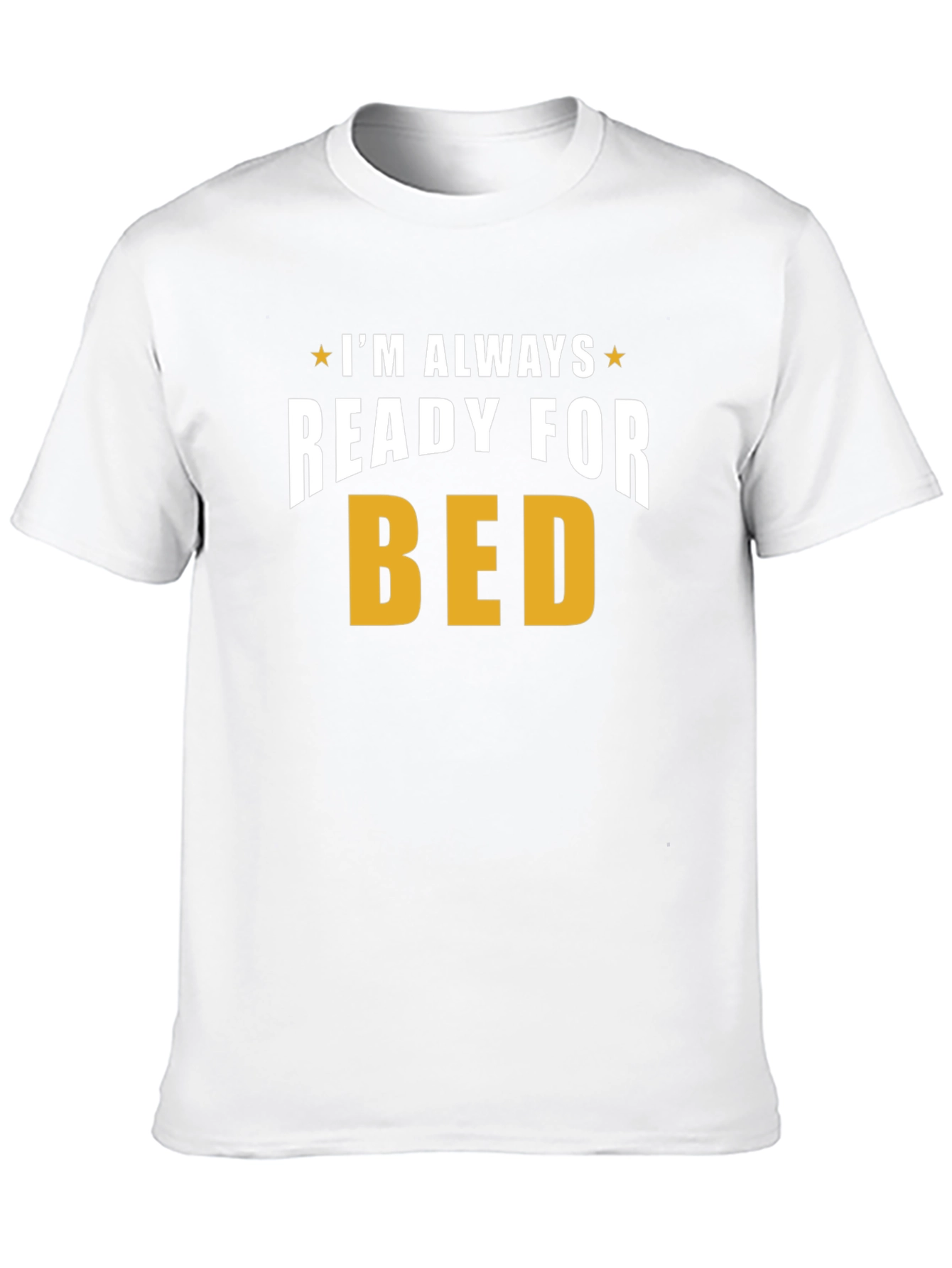 Always Ready for Bed T-Shirt
