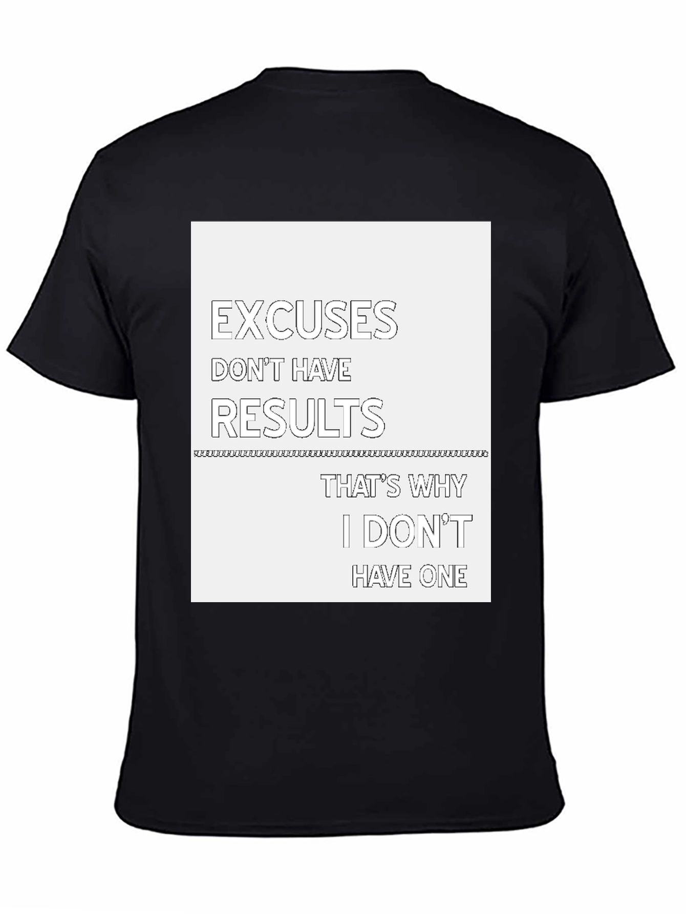 Motivational T-Shirt: Excuses Dont Have Results