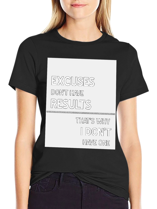 Motivational T-Shirt: Excuses Dont Have Results