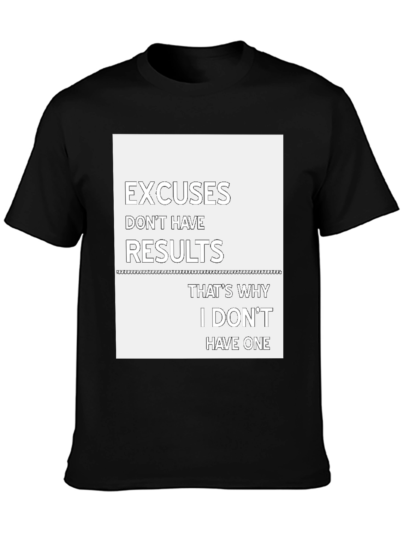 Motivational T-Shirt: Excuses Dont Have Results