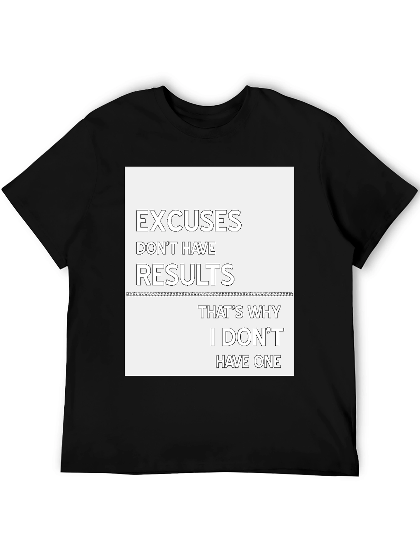 Motivational T-Shirt: Excuses Dont Have Results