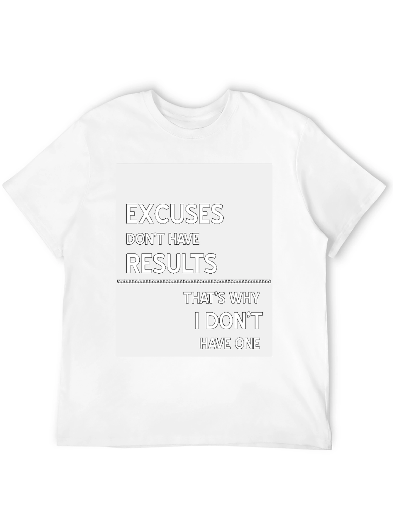 Motivational T-Shirt: Excuses Dont Have Results