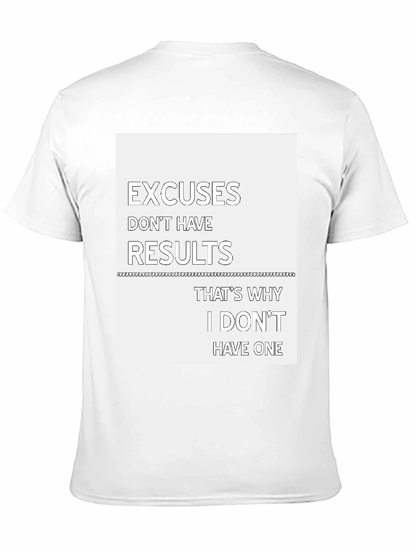 Motivational T-Shirt: Excuses Dont Have Results
