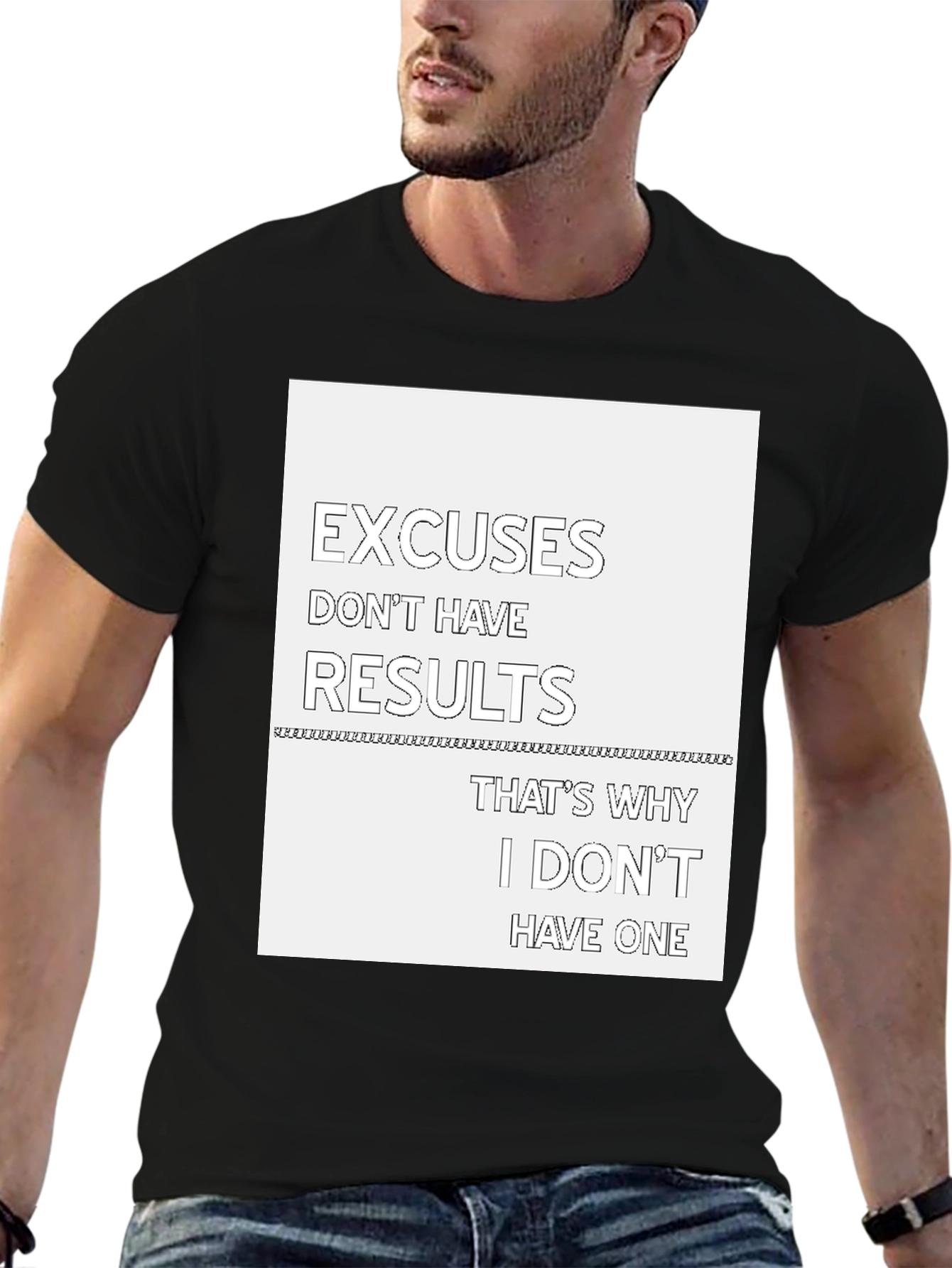 Motivational T-Shirt: Excuses Dont Have Results