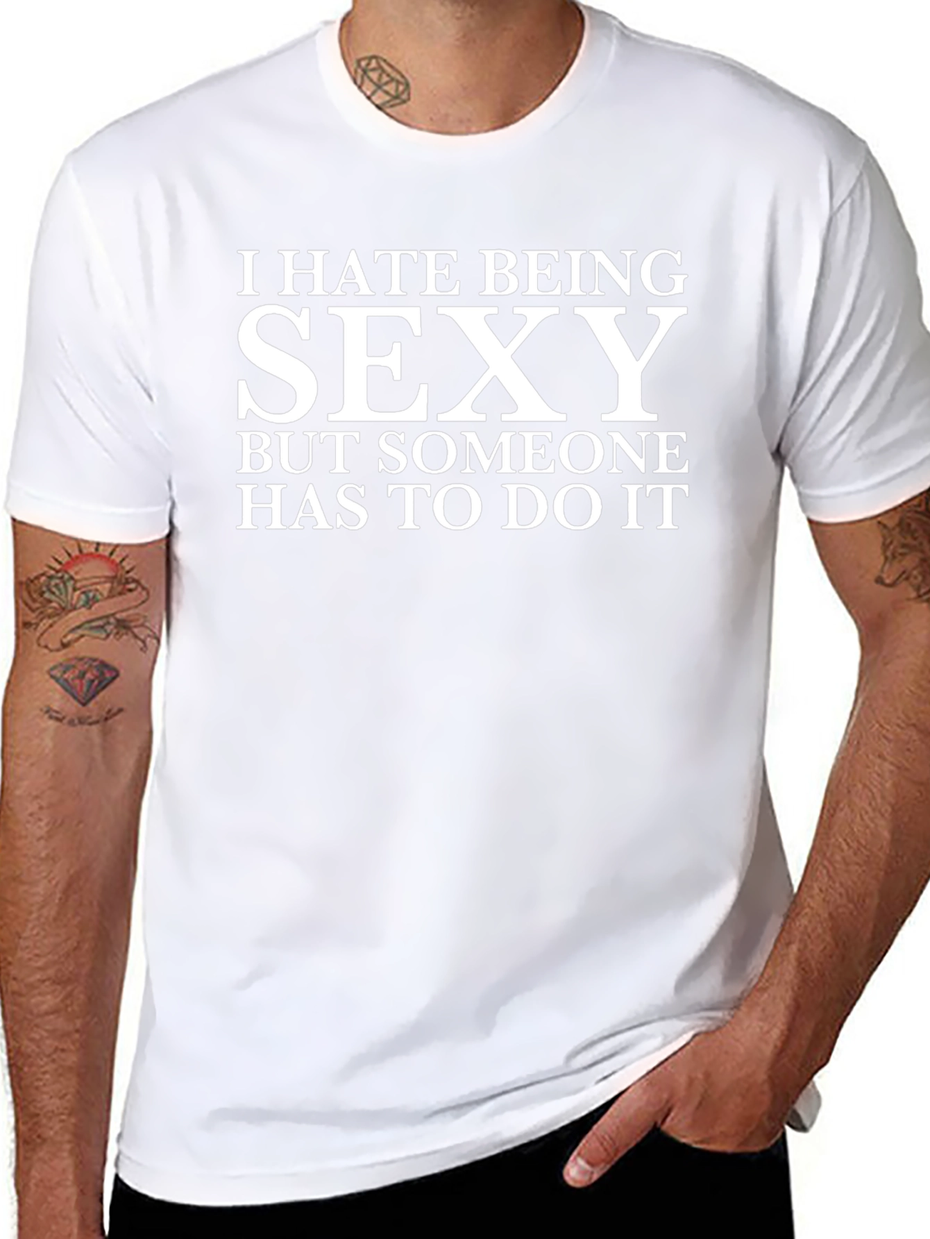 I Hate Being Sexy T-Shirt - Funny Graphic Tee