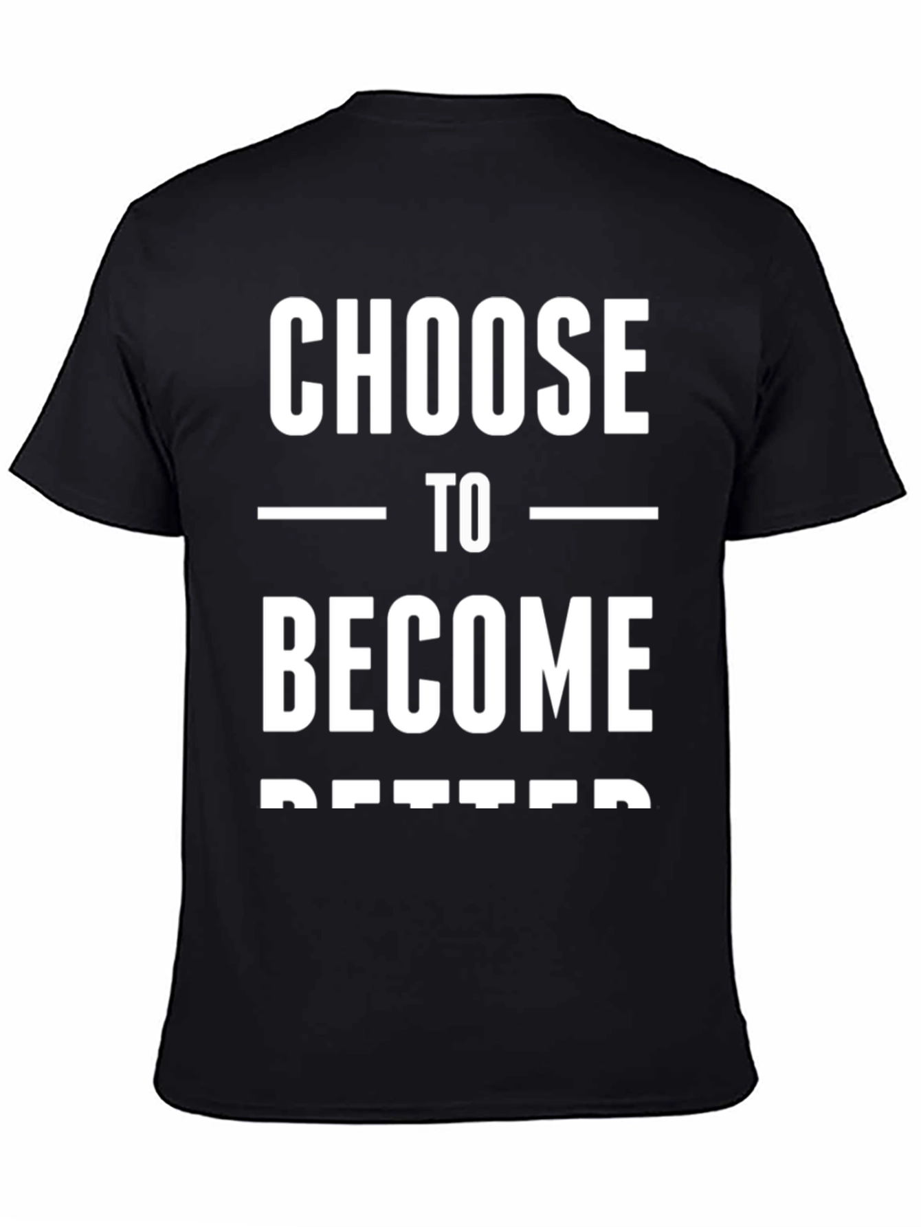 Choose to Become Better Graphic Tee