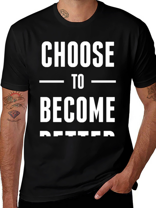 Choose to Become Better Graphic Tee