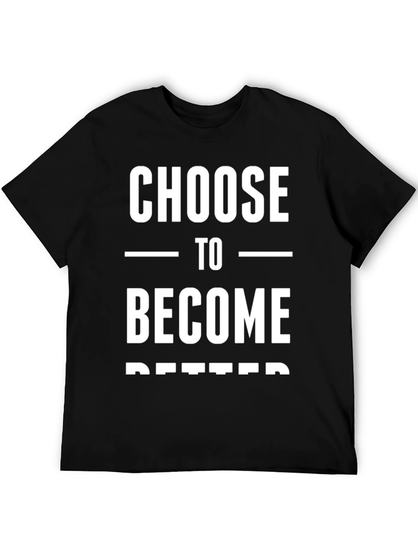 Choose to Become Better Graphic Tee