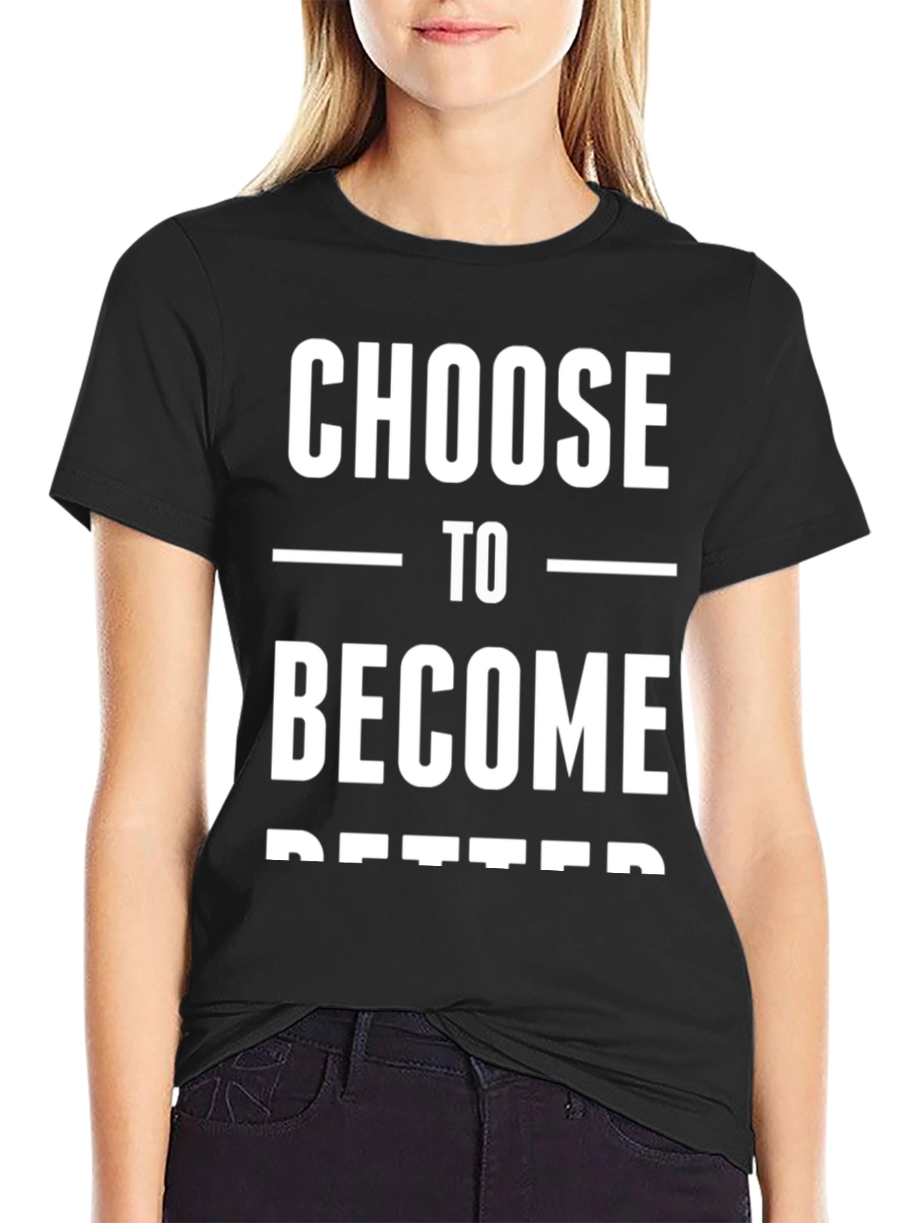 Choose to Become Better Graphic Tee