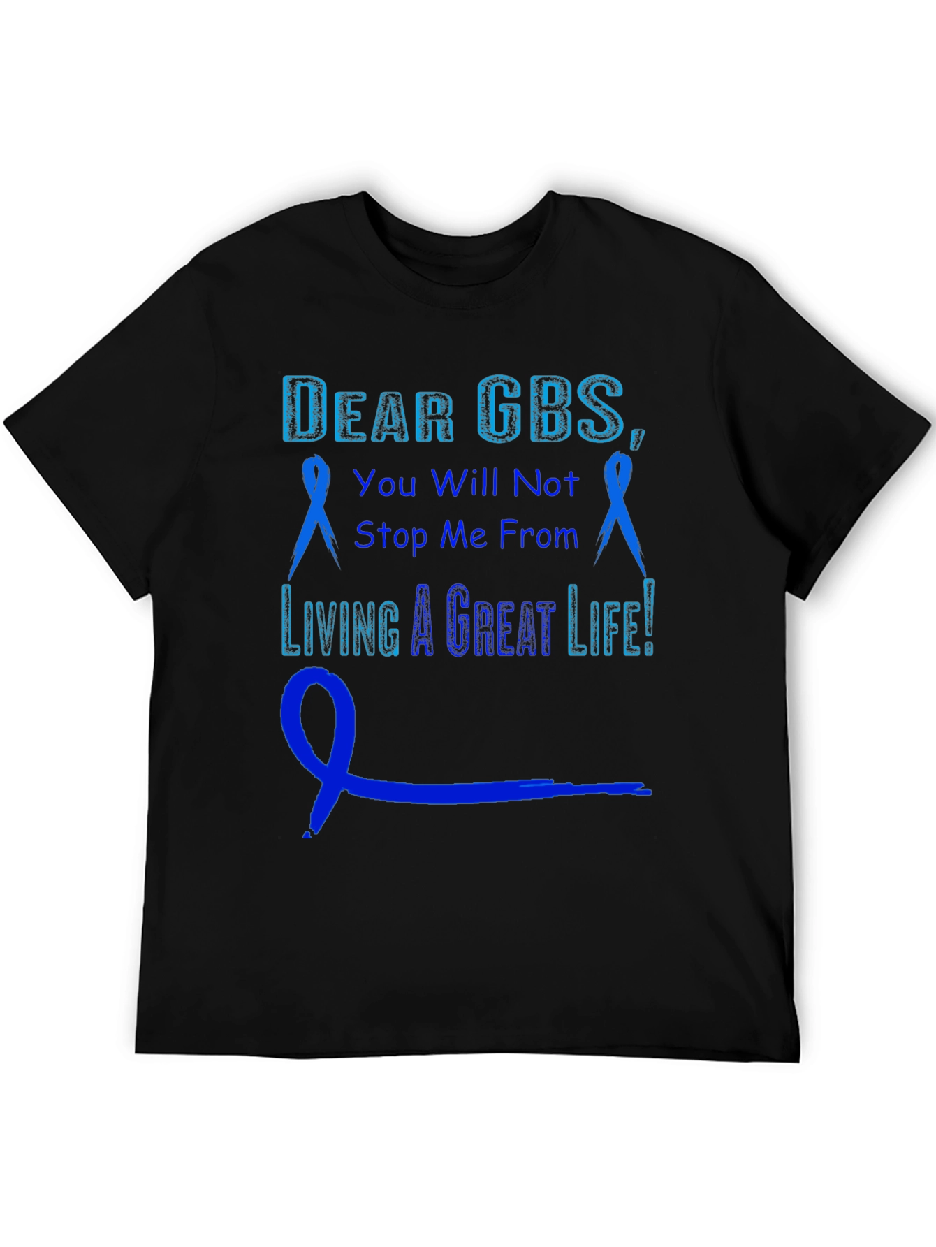 GBS Awareness T-Shirt - You Will Not Stop Me