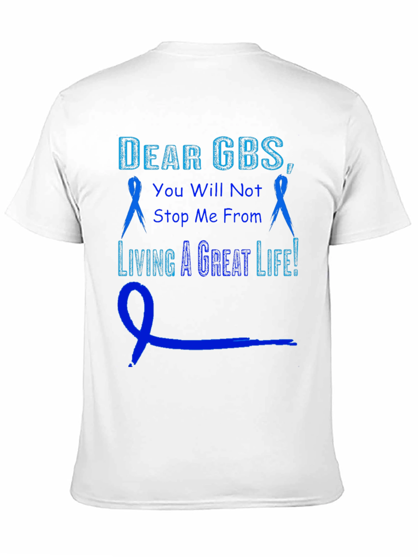 GBS Awareness T-Shirt - You Will Not Stop Me