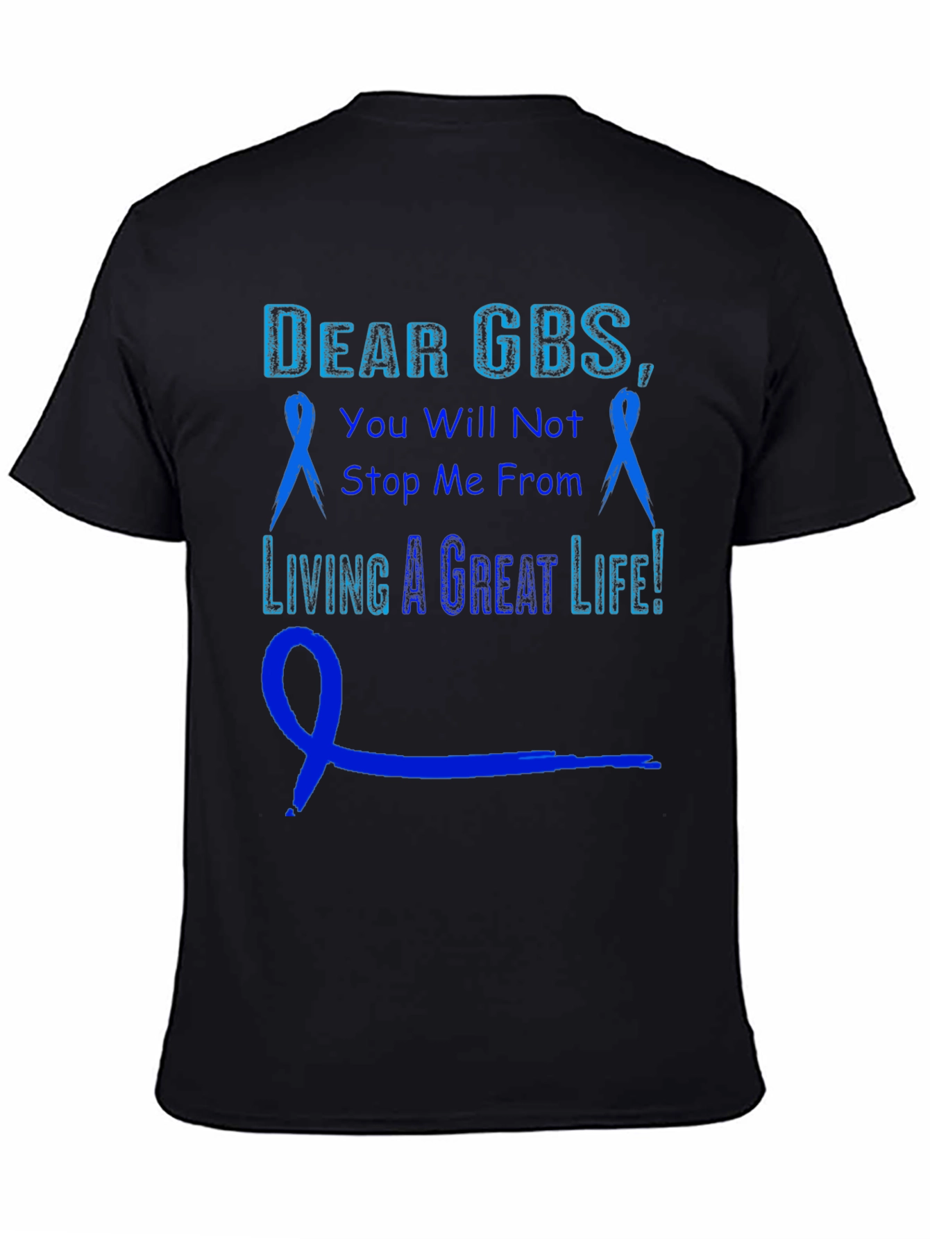 GBS Awareness T-Shirt - You Will Not Stop Me