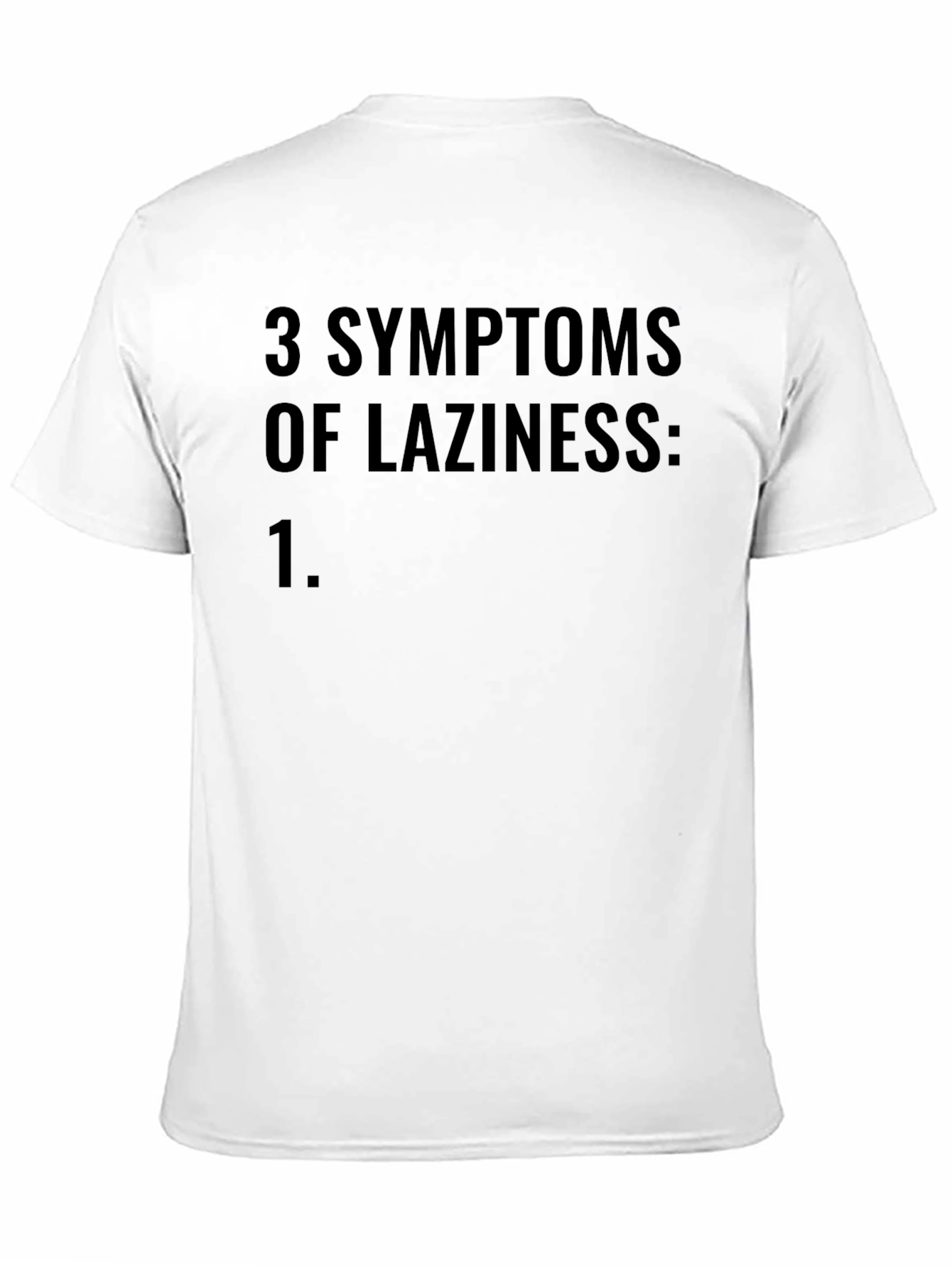 Lazy Humor T-Shirt: 3 Symptoms of Laziness