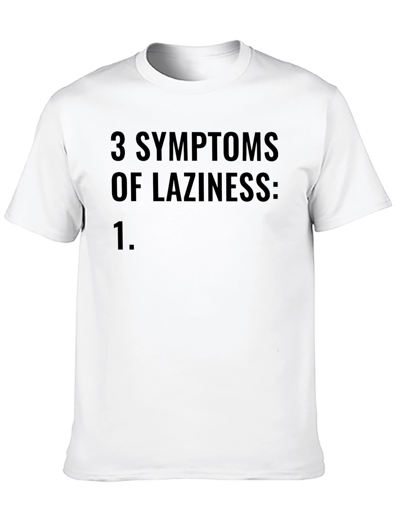 Lazy Humor T-Shirt: 3 Symptoms of Laziness