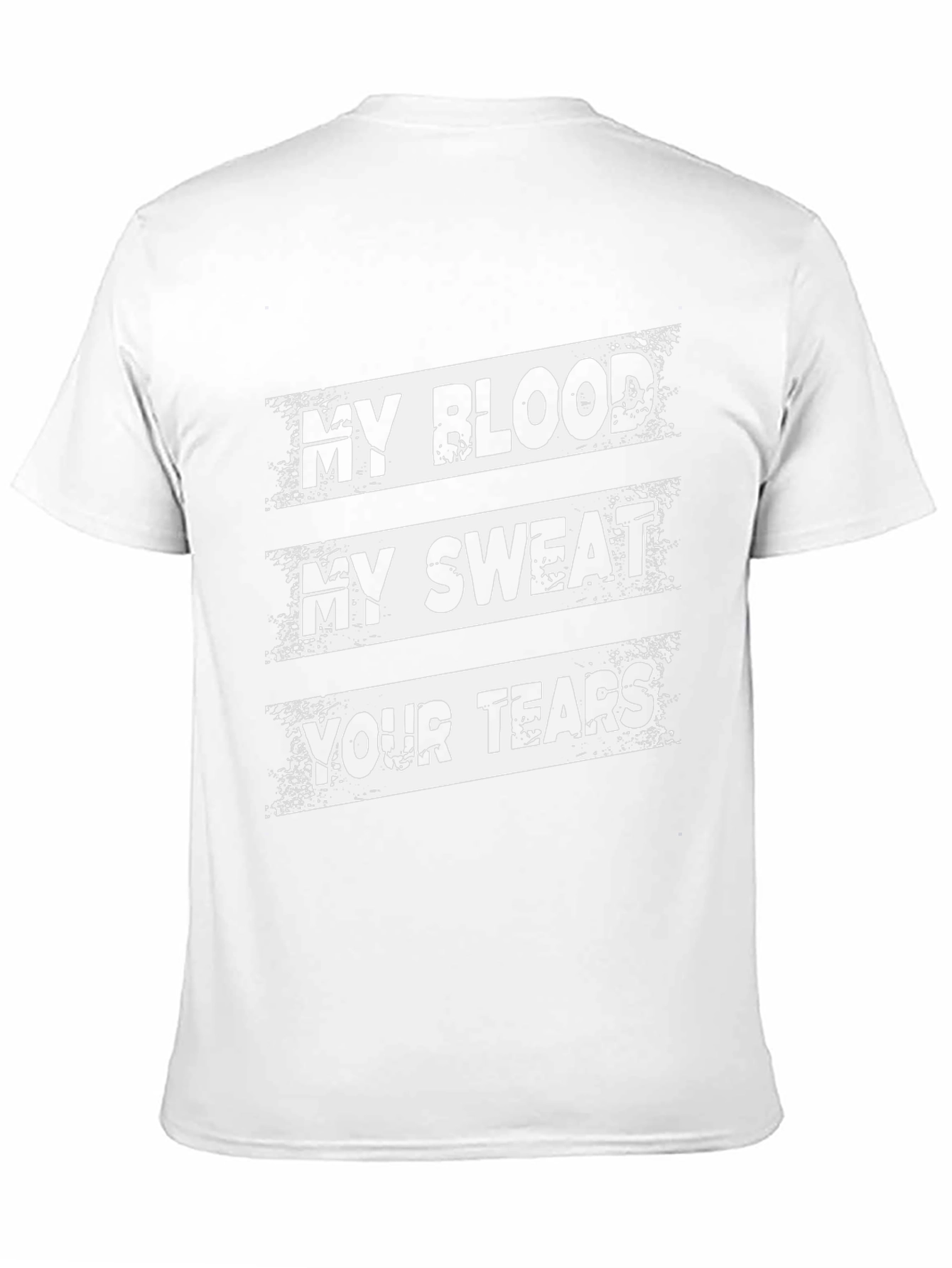 My Blood My Sweat Your Tears Graphic T-Shirt