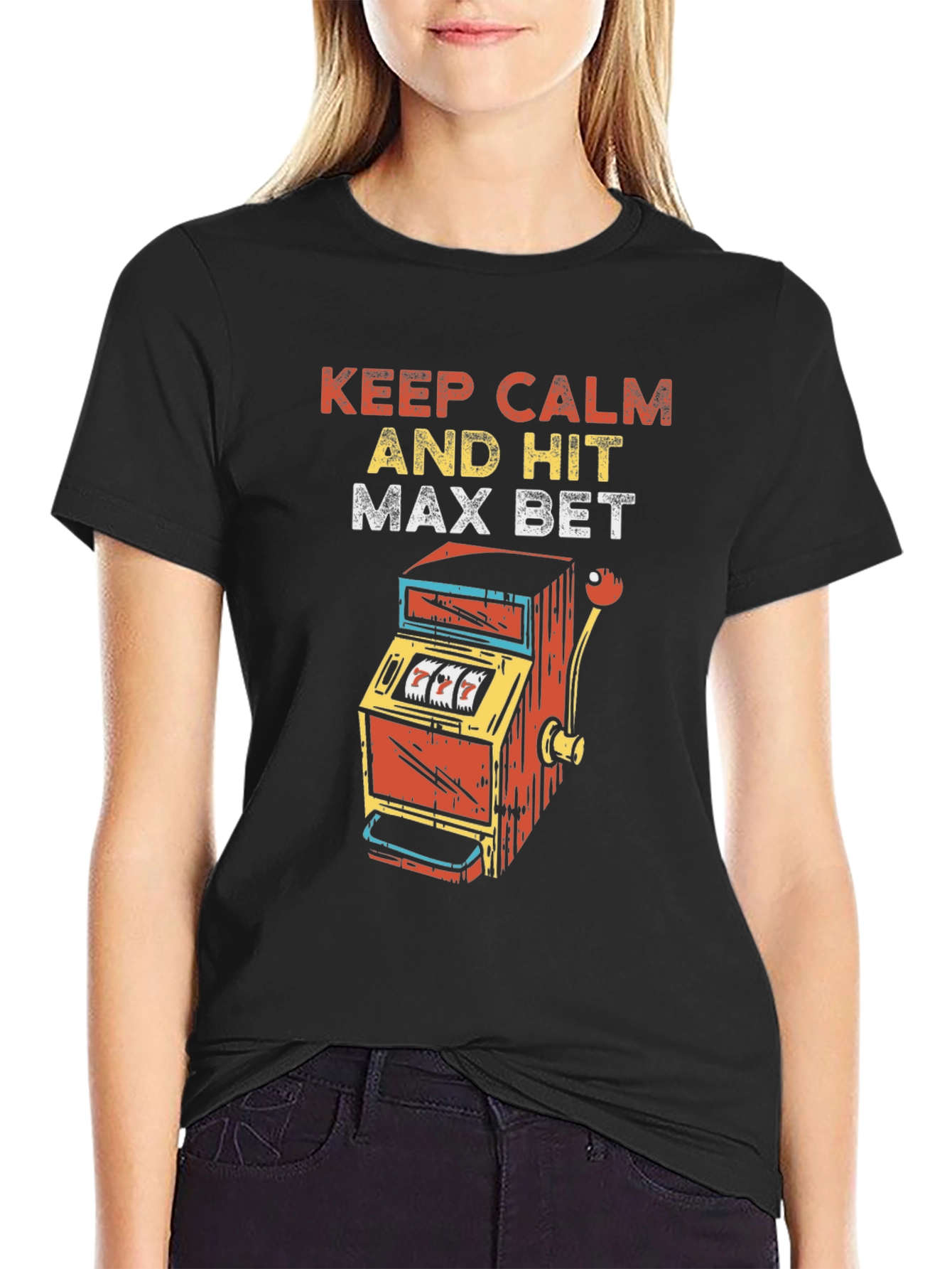 Keep Calm and Hit Max Bet T-Shirt