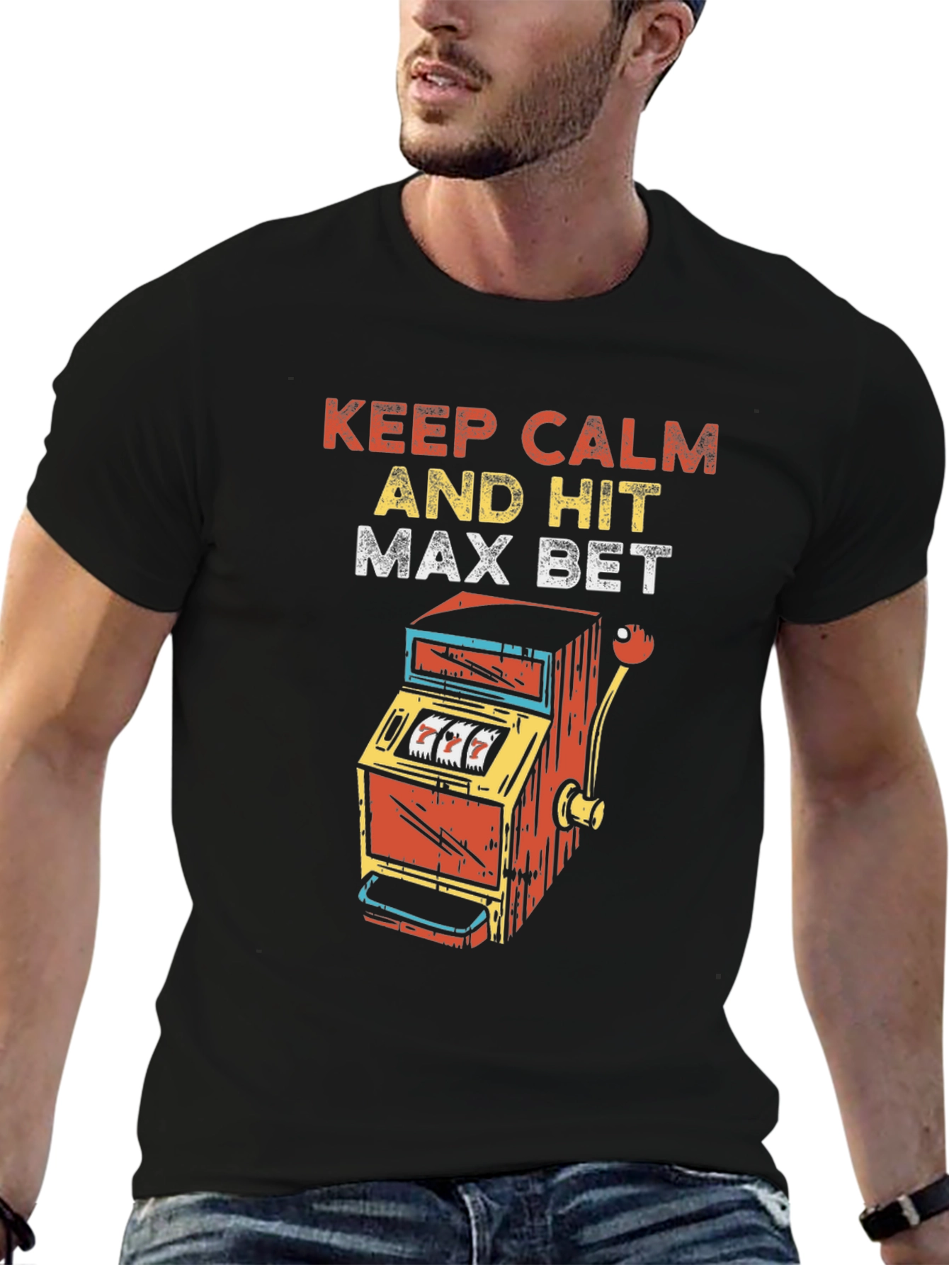 Keep Calm and Hit Max Bet T-Shirt