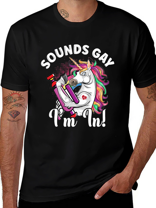 Sounds Gay Im In! T-Shirt Unicorn Tee