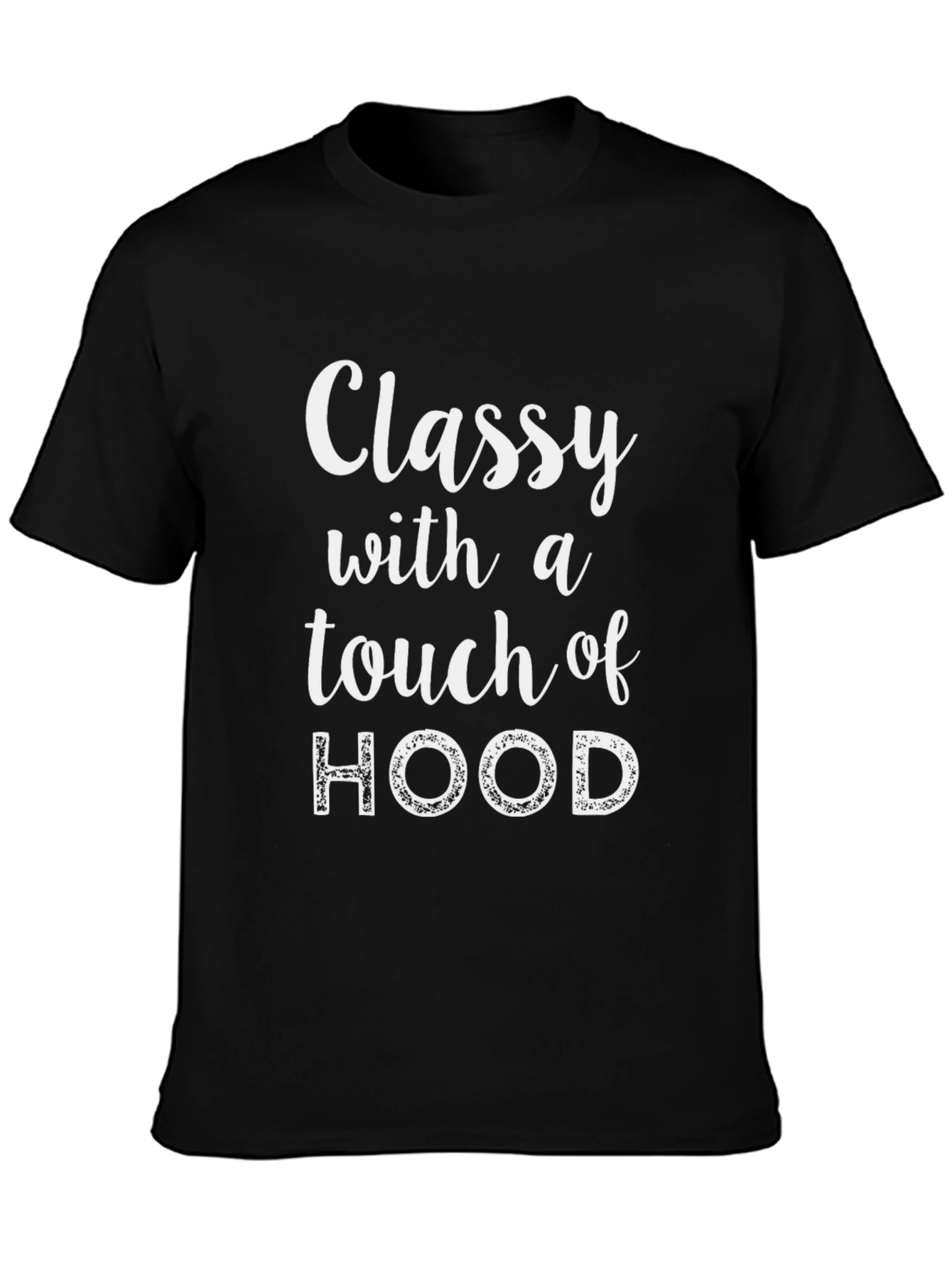 Classy with a Touch of Hood Black T-Shirt