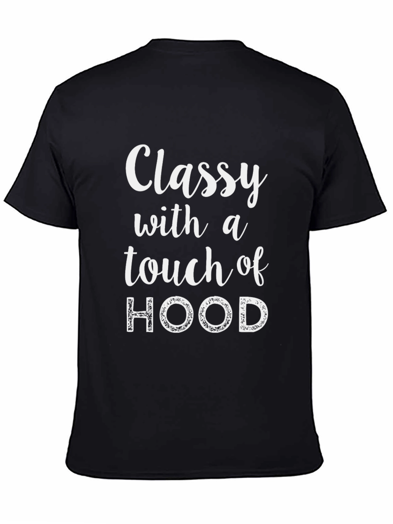 Classy with a Touch of Hood Black T-Shirt