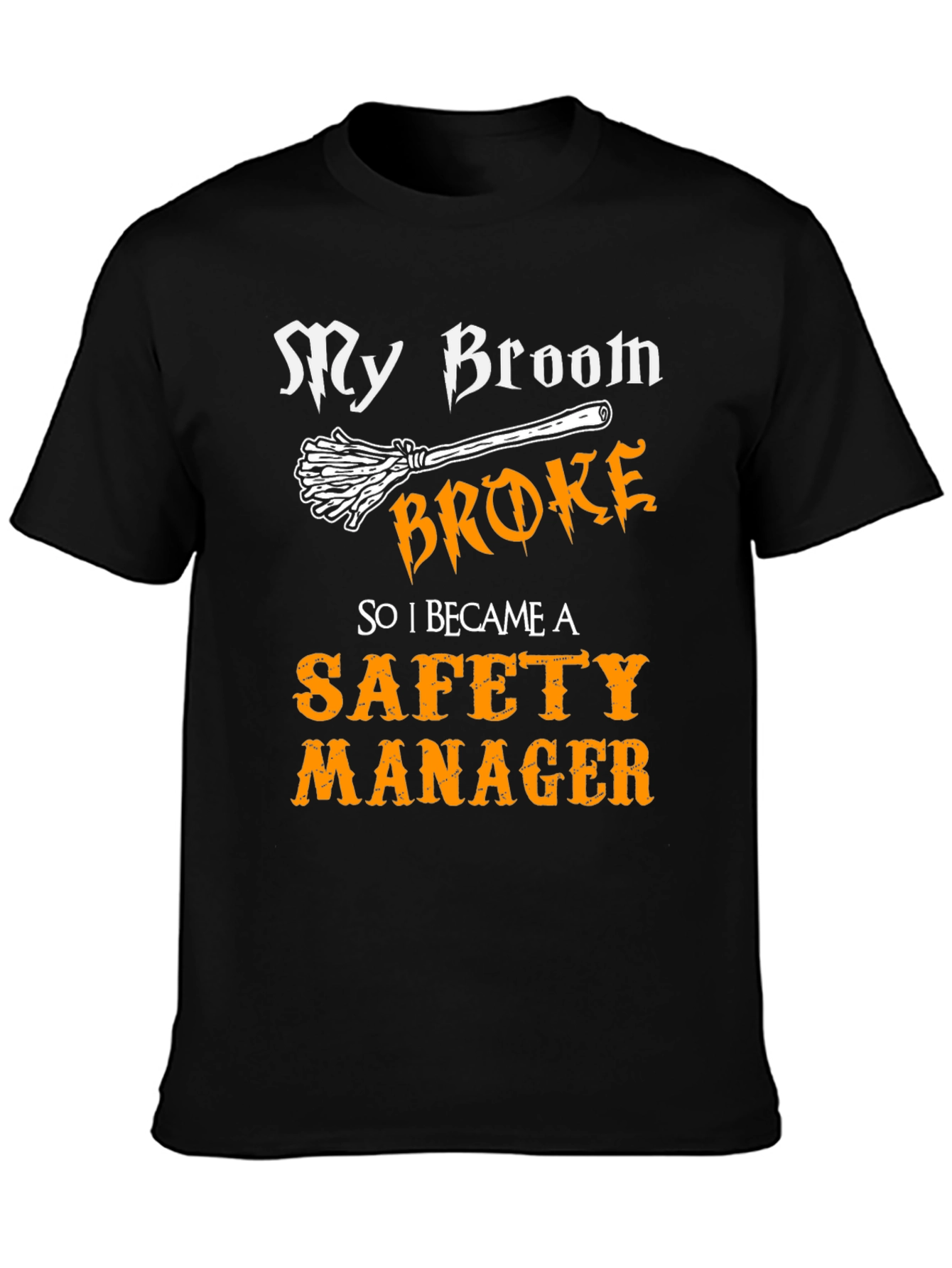 My Broom Broke Safety Manager T-Shirt