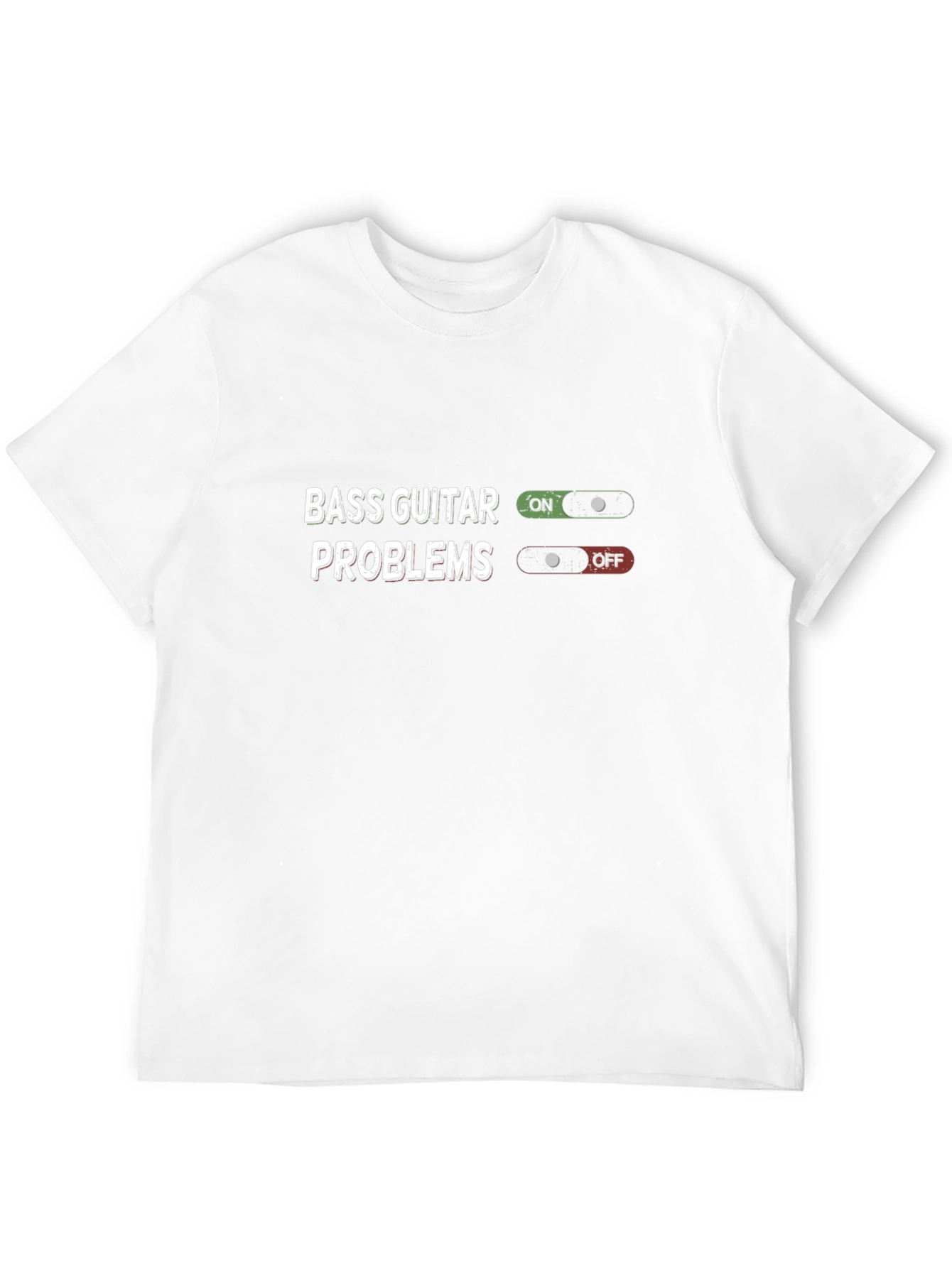 Bass Guitar Problems T-Shirt - On/Off Design
