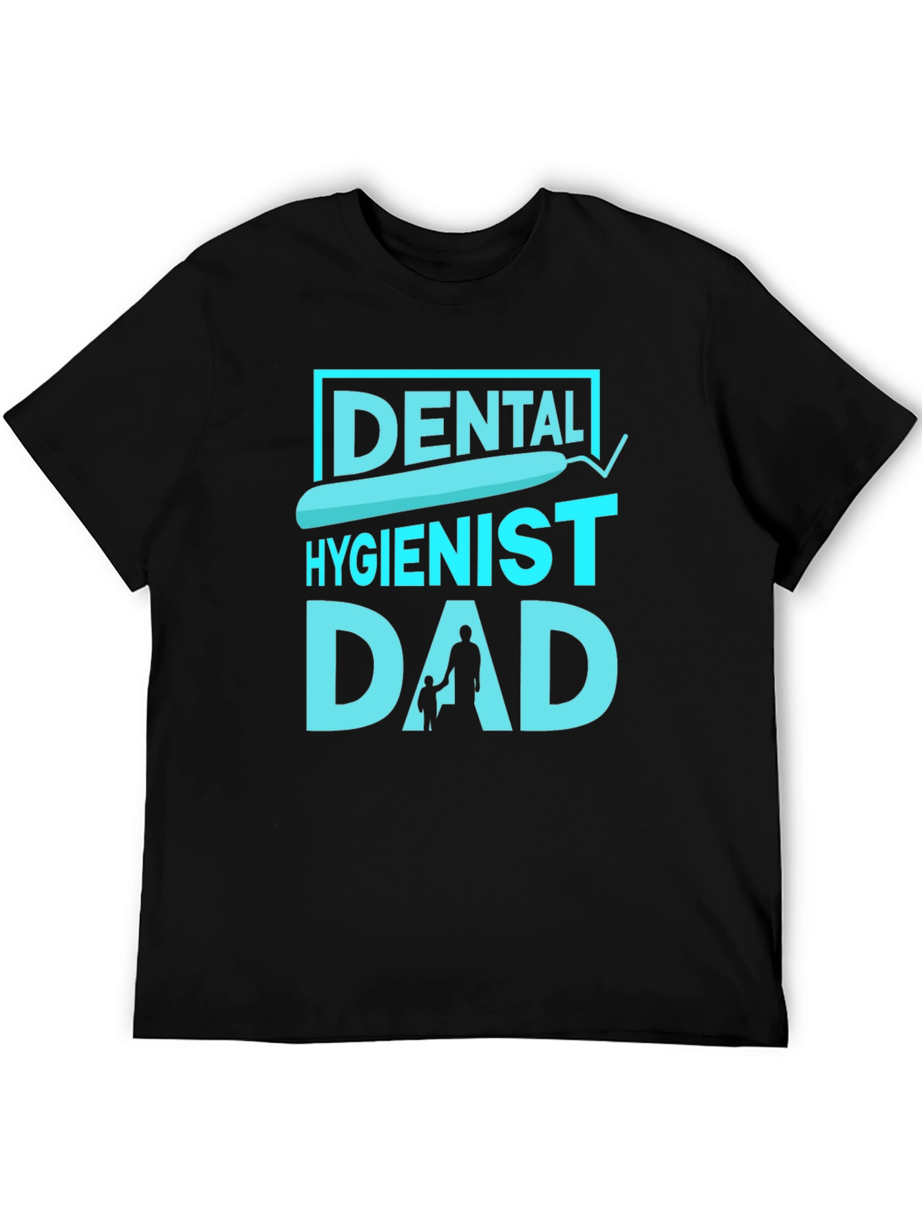 Dental Hygienist Dad T-Shirt - Fathers Day Gift