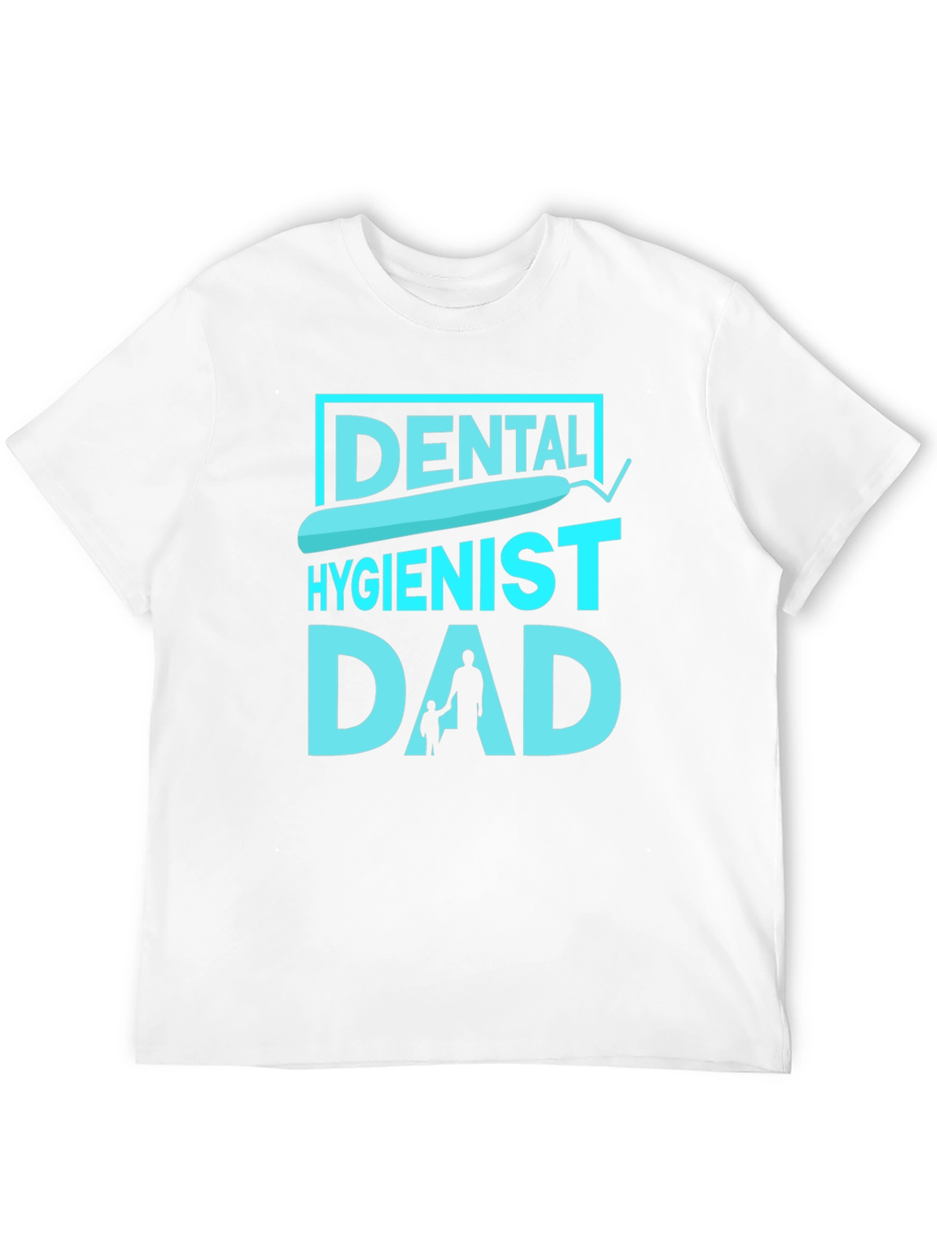 Dental Hygienist Dad T-Shirt - Fathers Day Gift